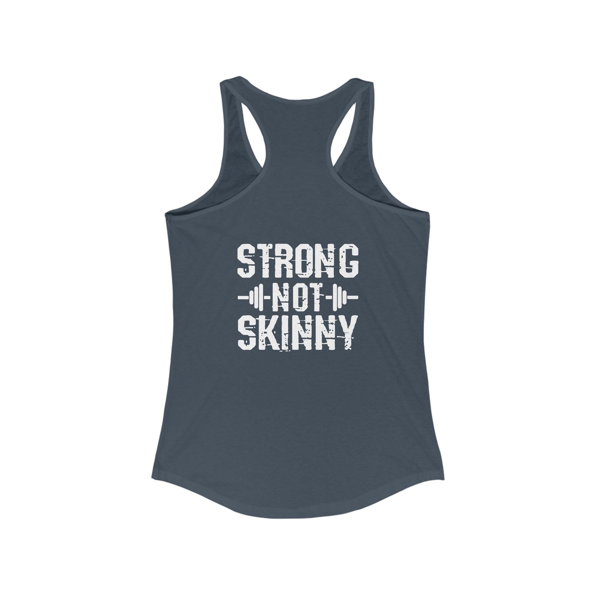 Strong Not Skinny - Women's Ideal Racerback Tank - Logo On Front & Back