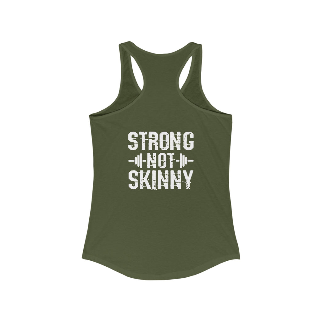 Strong Not Skinny - Women's Ideal Racerback Tank - Logo On Front & Back