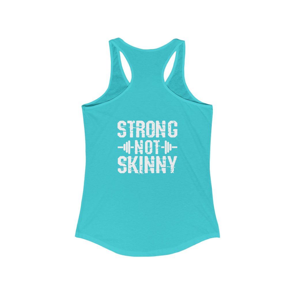 Strong Not Skinny - Women's Ideal Racerback Tank - Logo On Front & Back