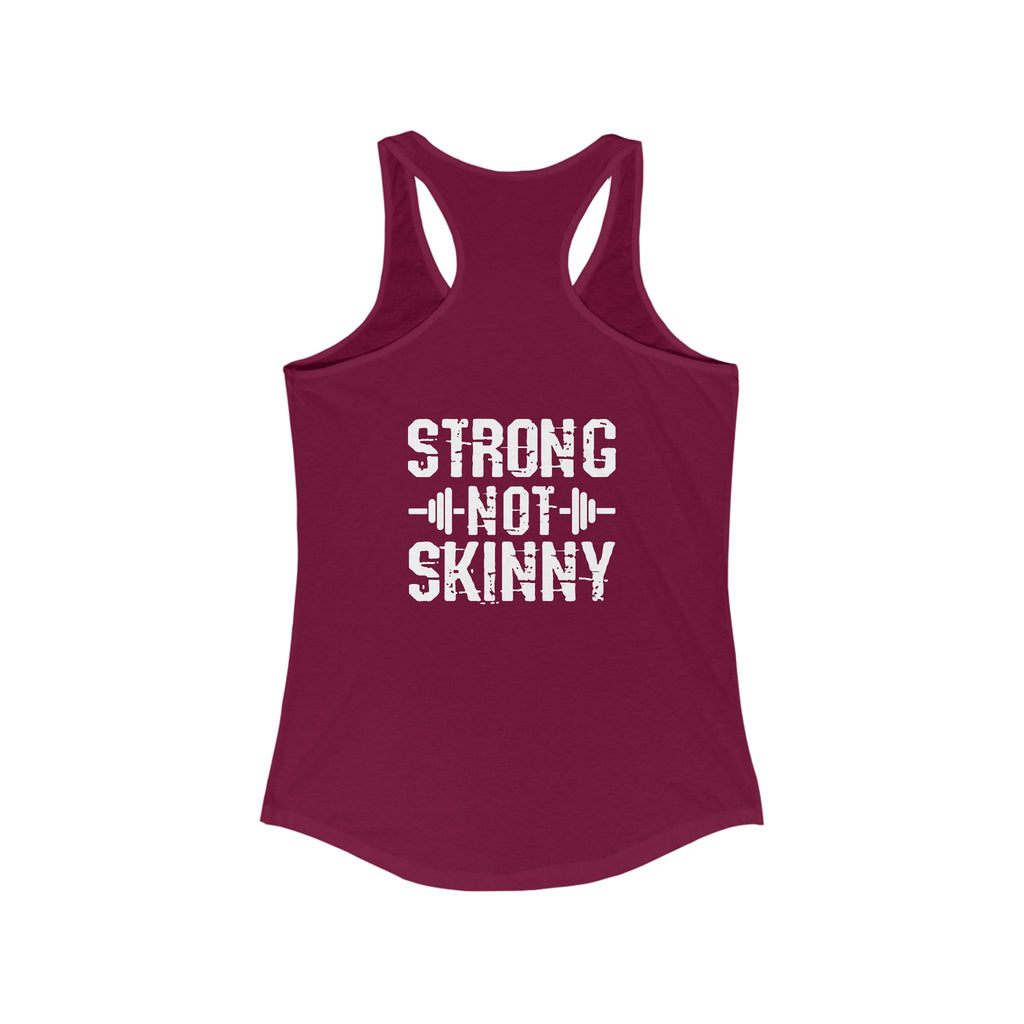 Strong Not Skinny - Women's Ideal Racerback Tank - Logo On Front & Back