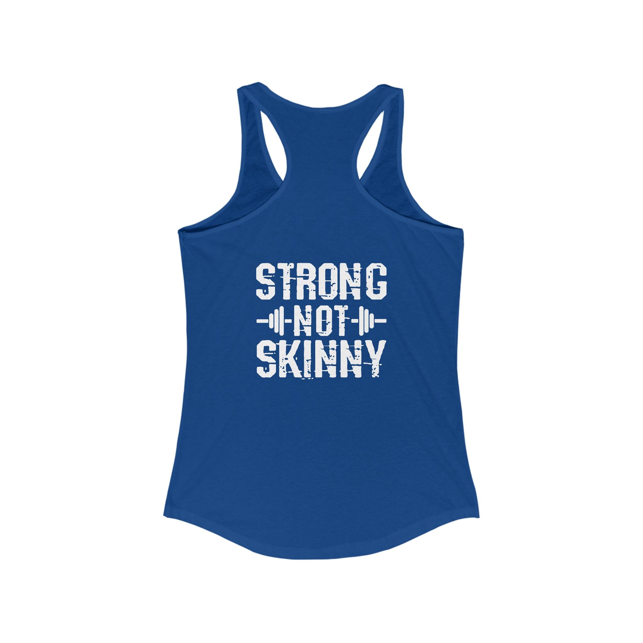 Strong Not Skinny - Women's Ideal Racerback Tank - Logo On Front & Back