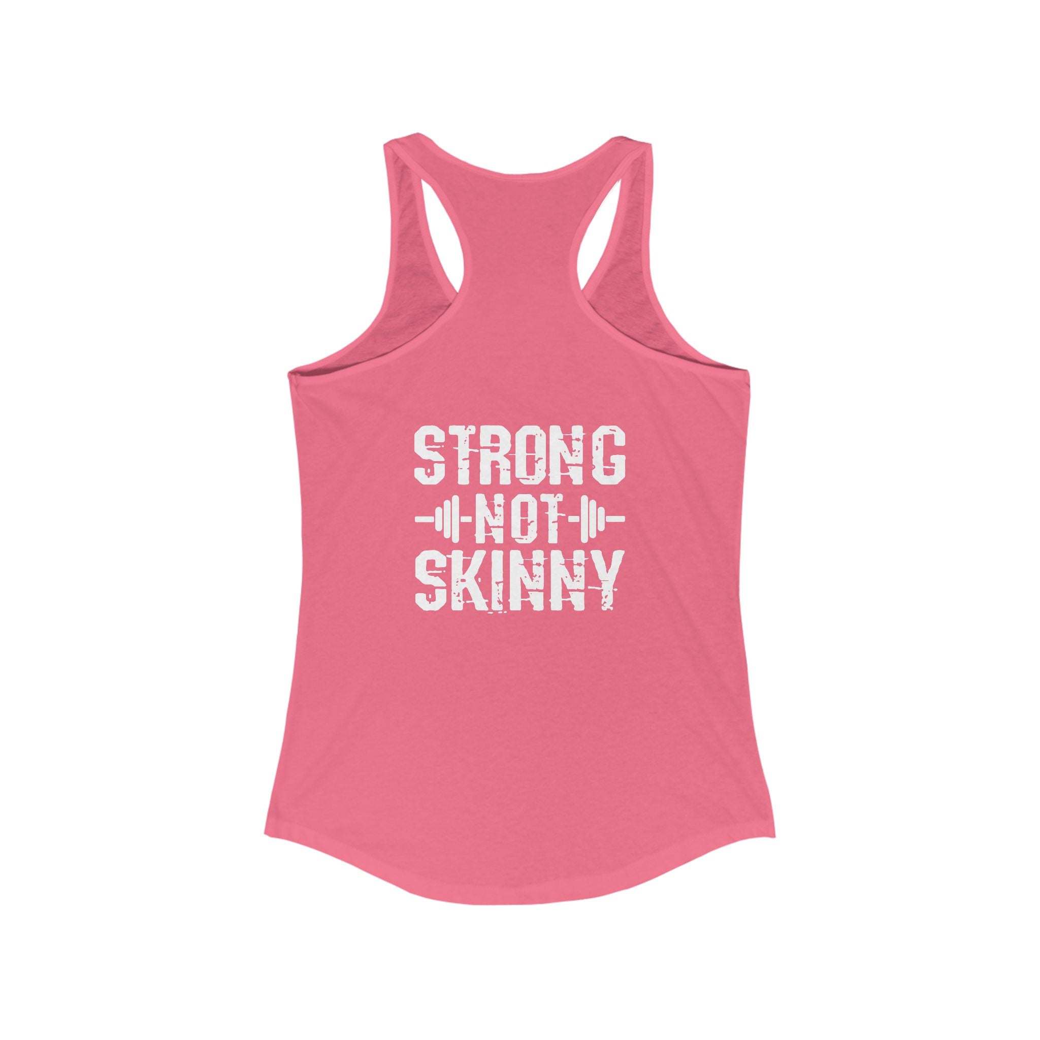 Strong Not Skinny - Women's Ideal Racerback Tank - Logo On Front & Back