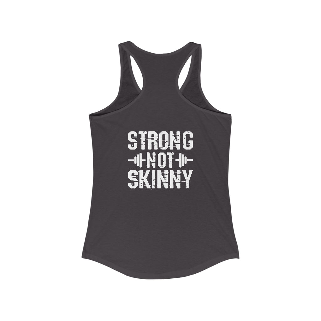 Strong Not Skinny - Women's Ideal Racerback Tank - Logo On Front & Back