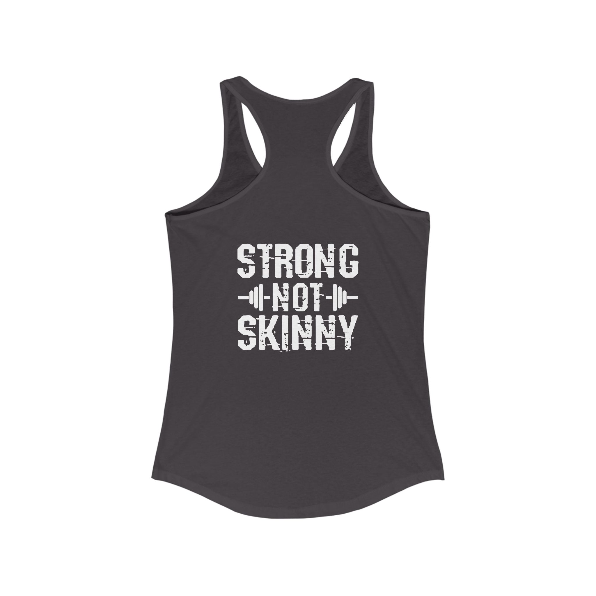 Strong Not Skinny - Women's Ideal Racerback Tank - Logo On Front & Back