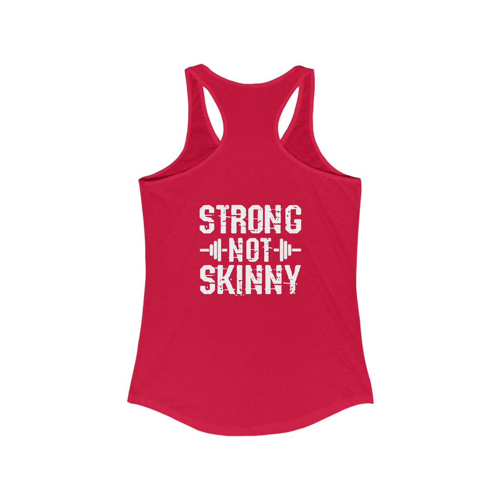 Strong Not Skinny - Women's Ideal Racerback Tank - Logo On Front & Back