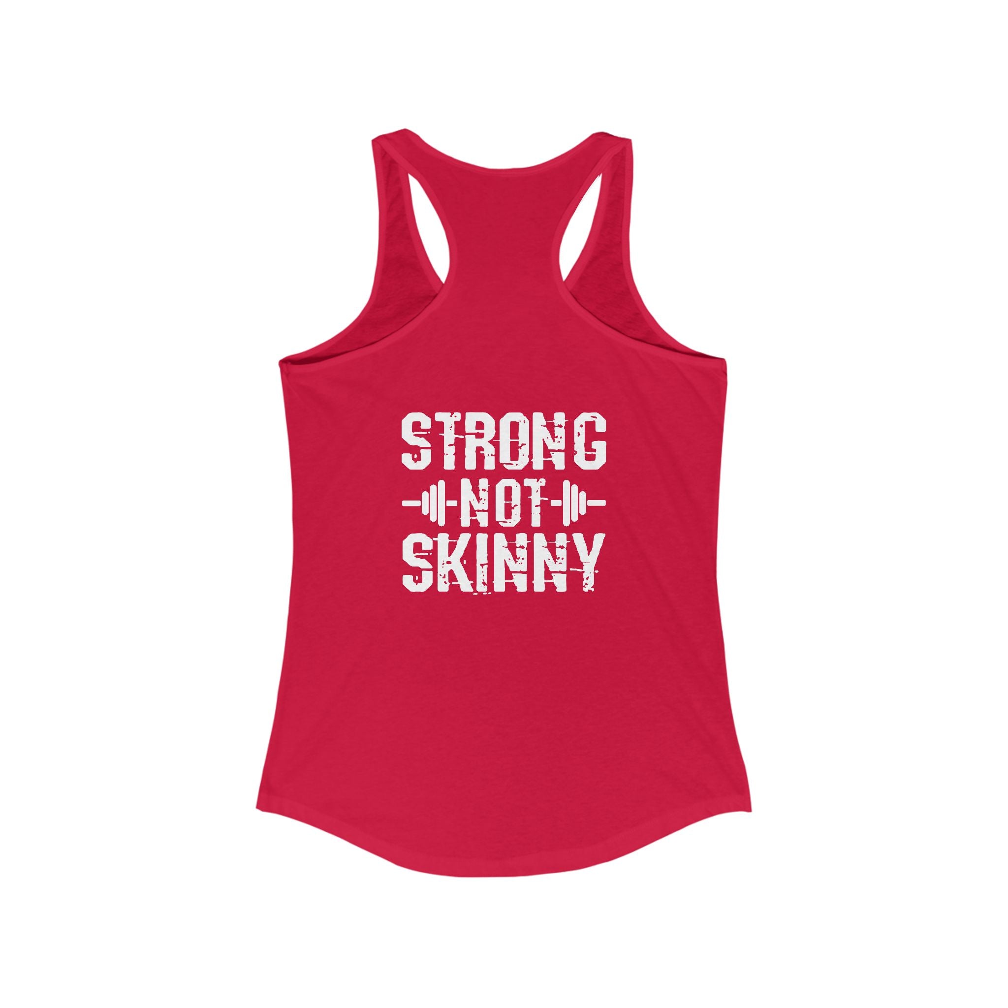Strong Not Skinny - Women's Ideal Racerback Tank - Logo On Front & Back