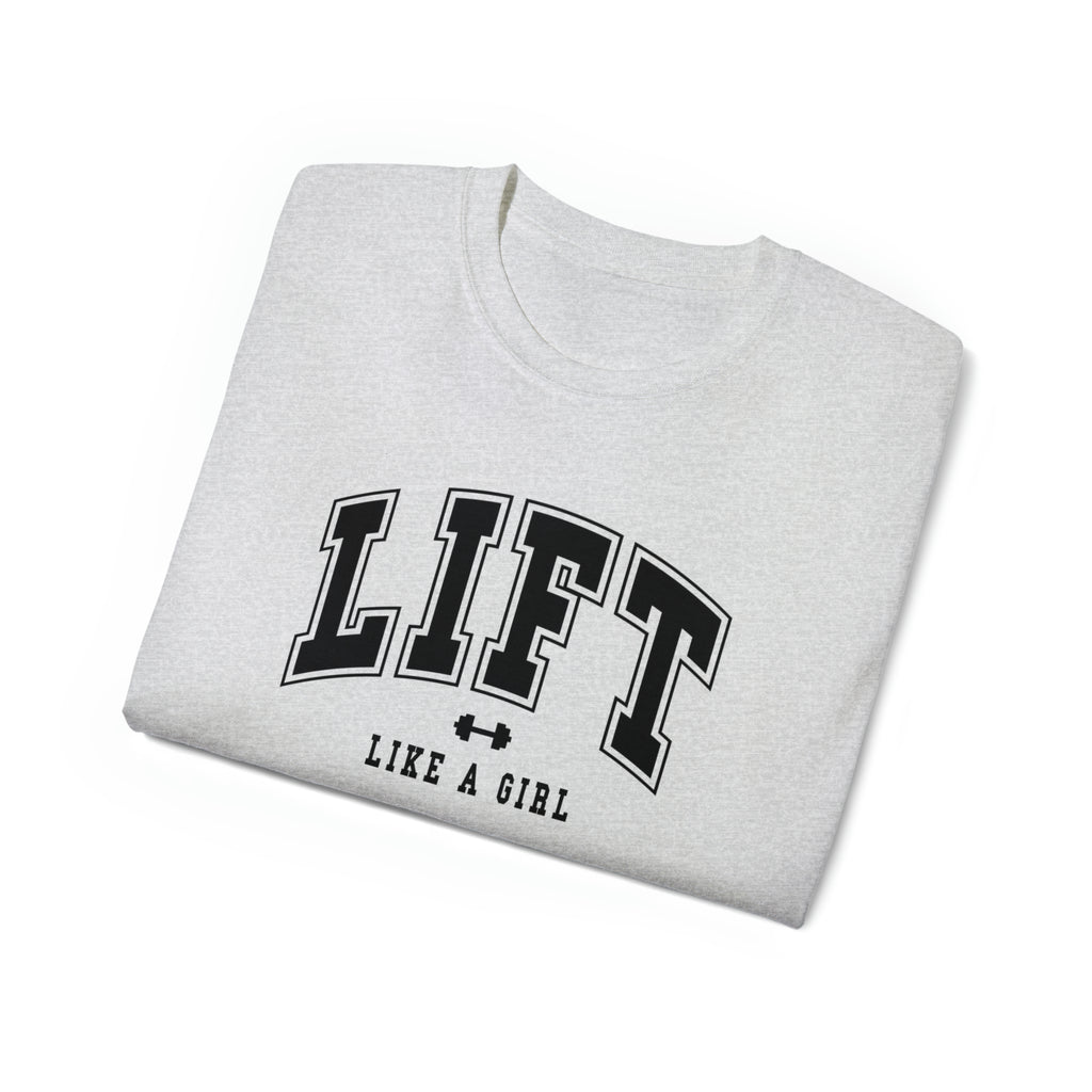 Lift Like A Girl - Unisex Ultra Cotton Tee - Front Black Logo - Plain Back