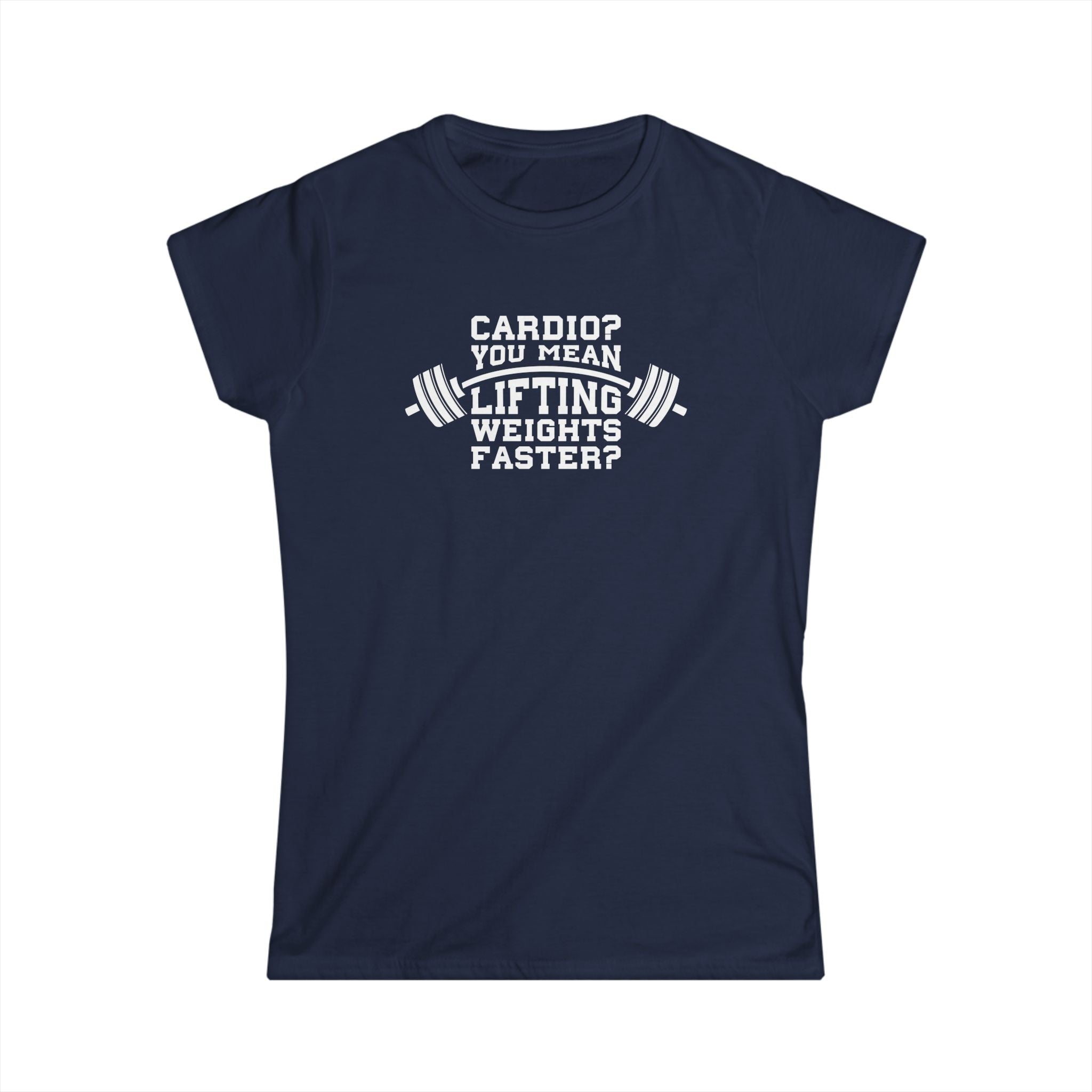 Cardio?  Lift Weights Faster - Women's Softstyle Tee - Logo on Front