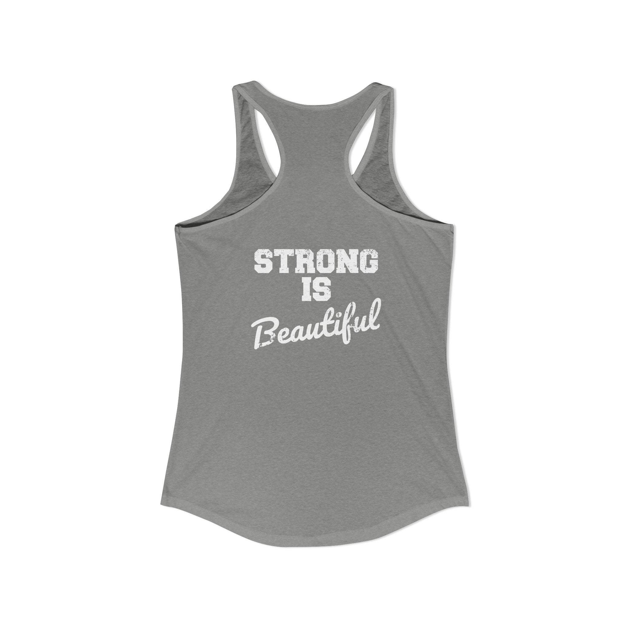 Strong Is Beautiful - Women's Ideal Racerback Tank - Distressed White Logo Front & Back Print