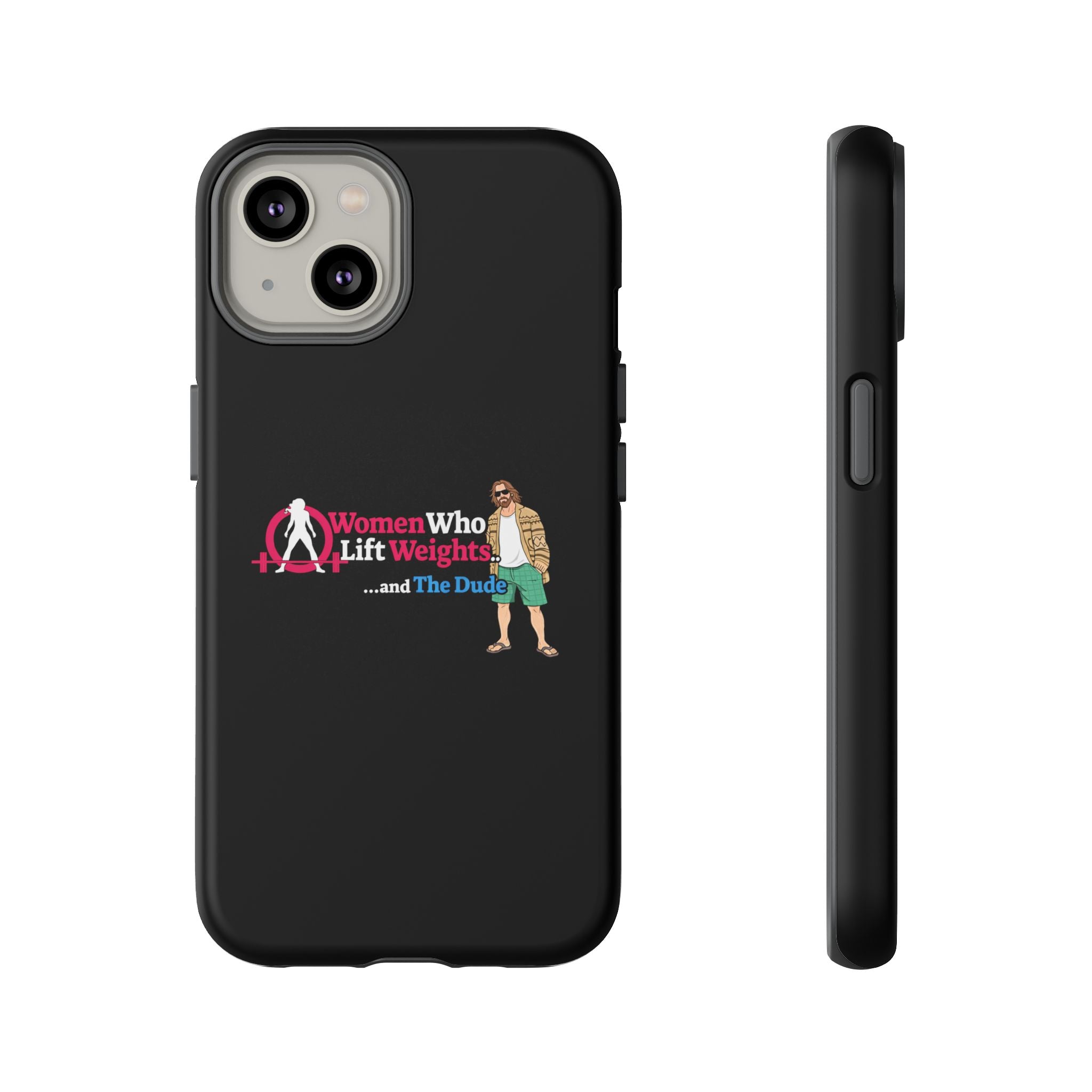 WWLW and The Dude 😎 - Tough Phone Cases