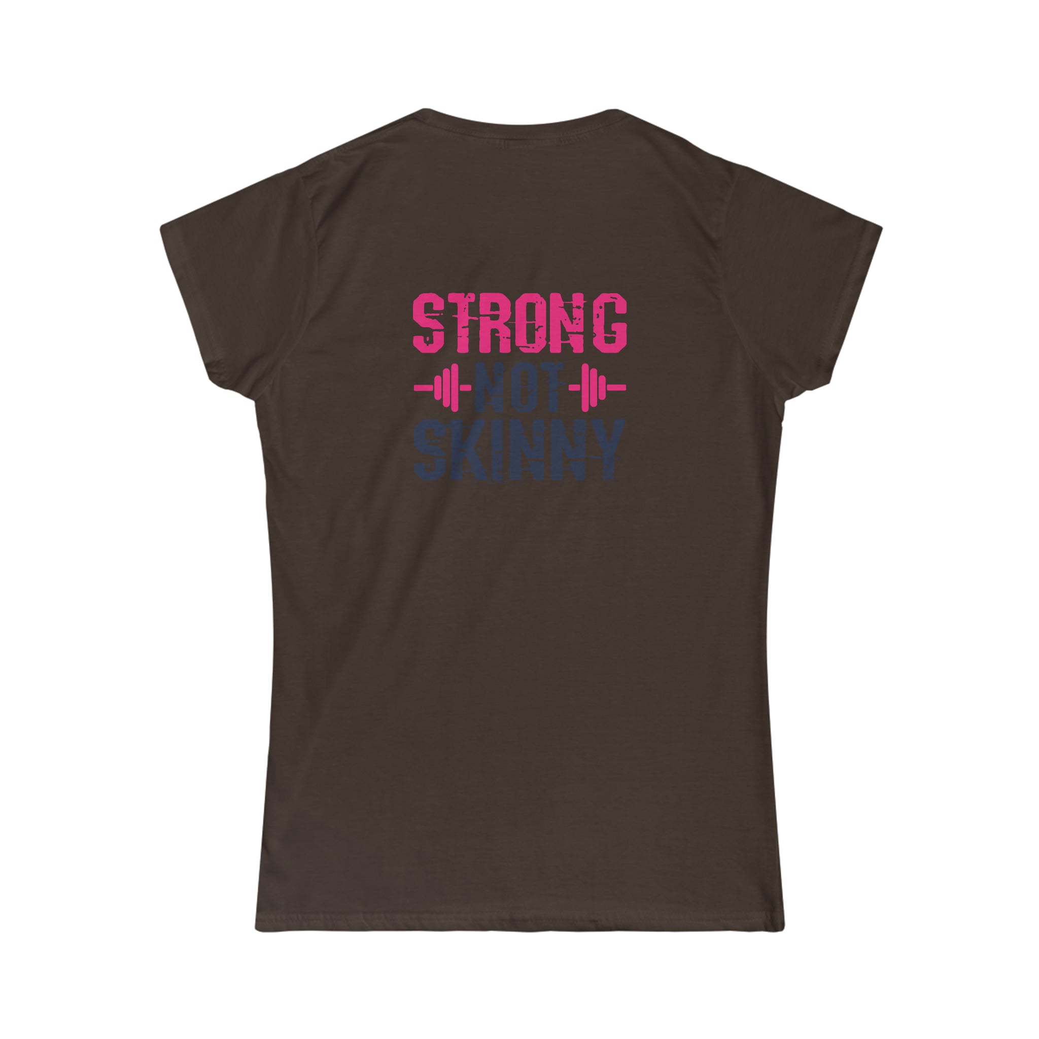 Strong Not Skinny - Women's Softstyle Tee - Distressed Color Logo & Back