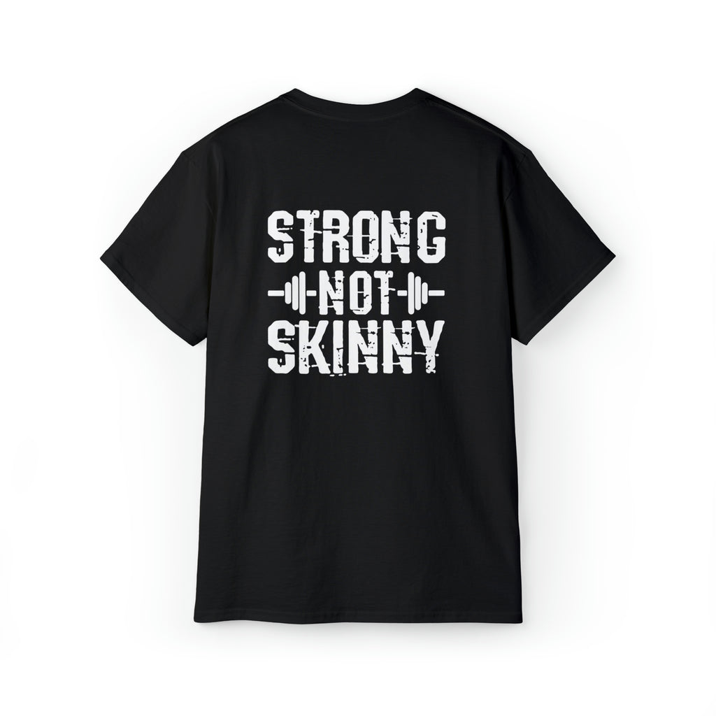Strong Not Skinny - Unisex Ultra Cotton Tee - White Distressed Logo