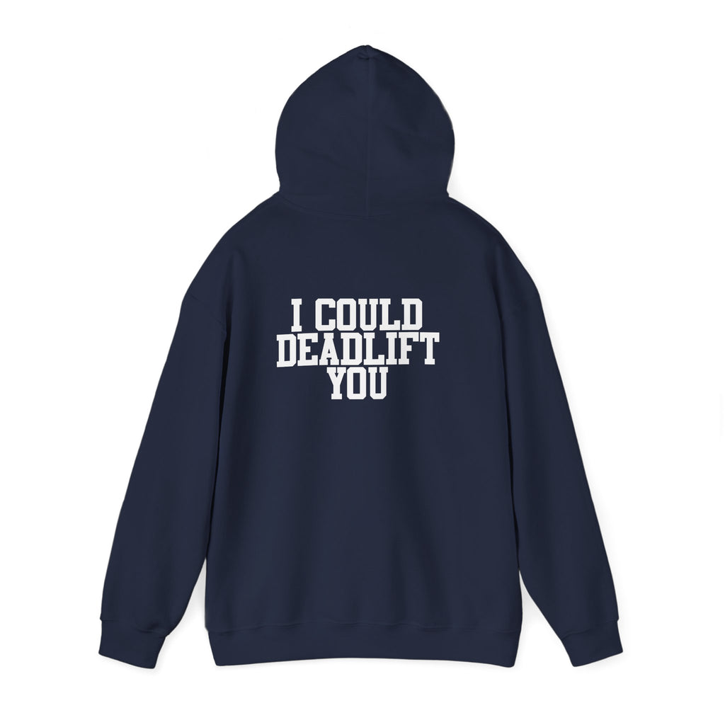 WWLW “I Could Deadlift You” Hoodie - White Logo On Back