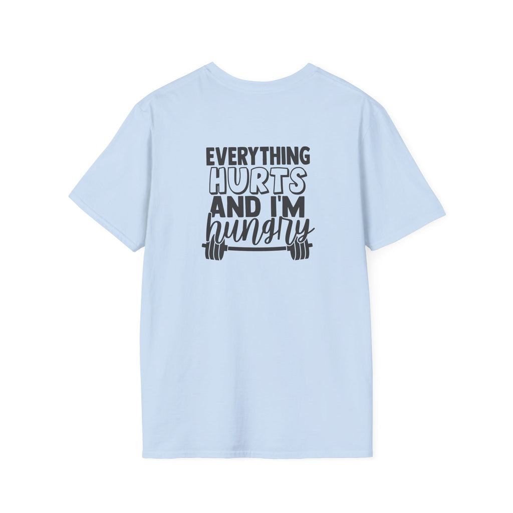Everything Hurts & I'm Hungry - Unisex Softstyle T-Shirt - Black Print on Front &  Back