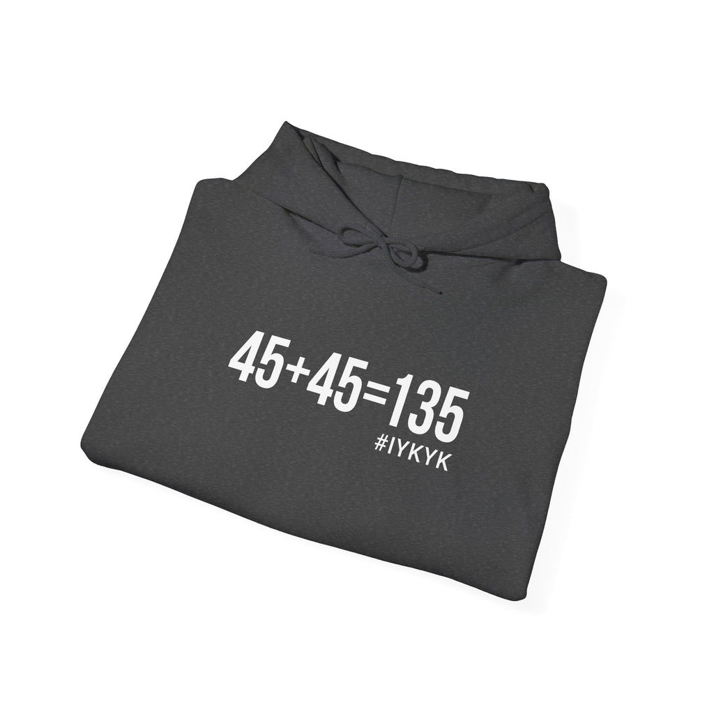 45 + 45 = 135  - Unisex Heavy Blend Hooded Sweatshirt  - White Logo Front & Arm