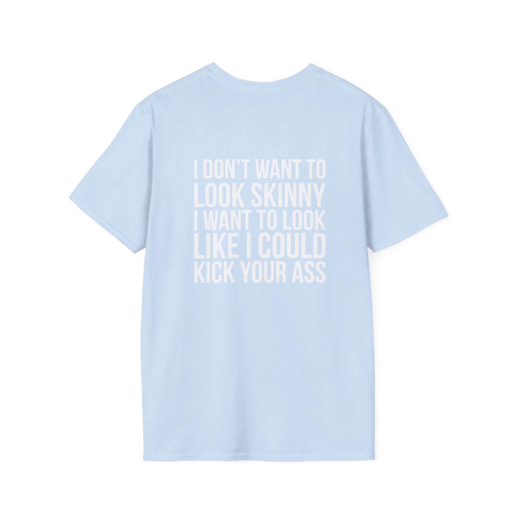 Kick Your Ass  - Unisex Softstyle T-Shirt - White Print on Front Plain Back