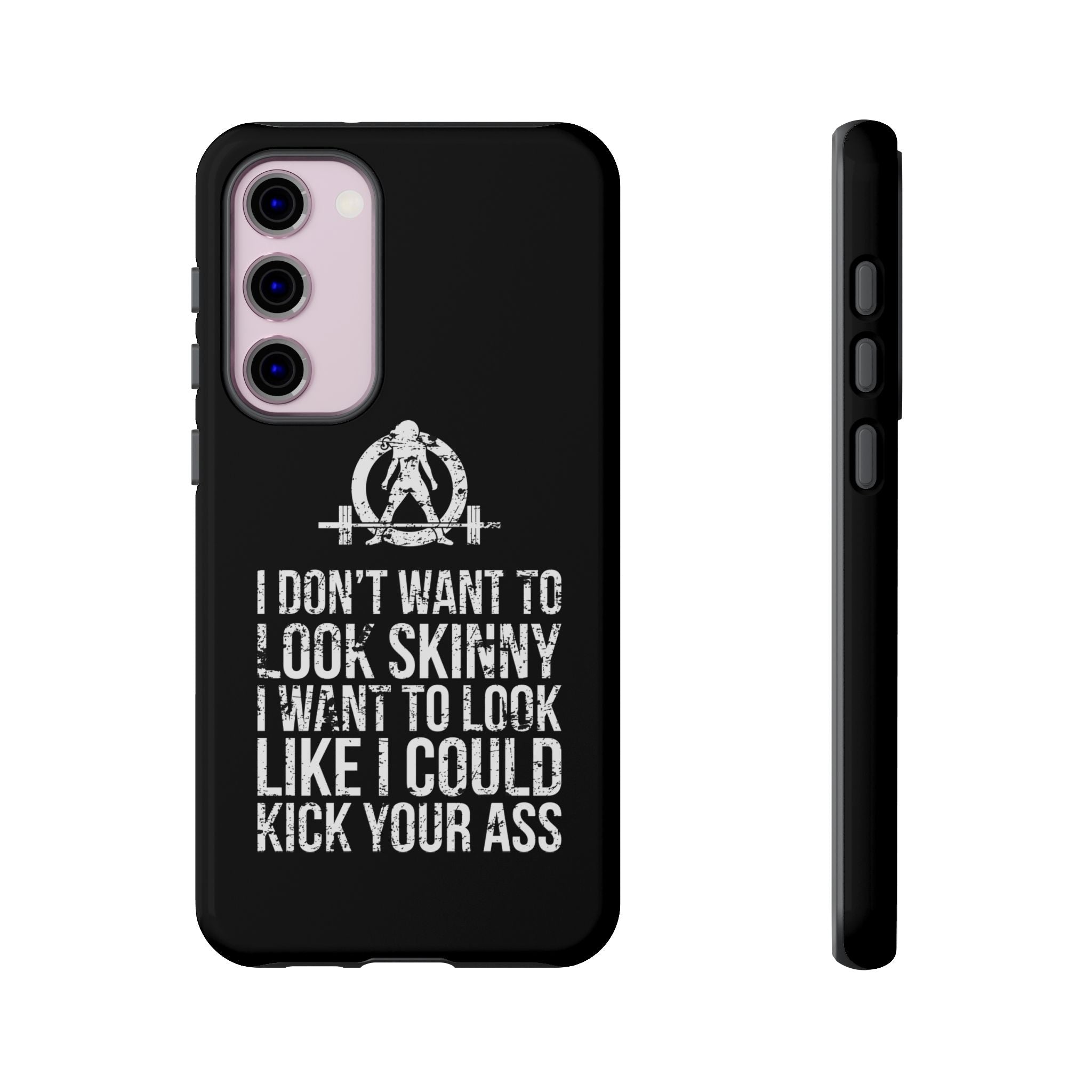 Tough Cases - I Don't Want To Look Skinny I Want To Look Like I Can Kick Your Ass - WWLW Logo