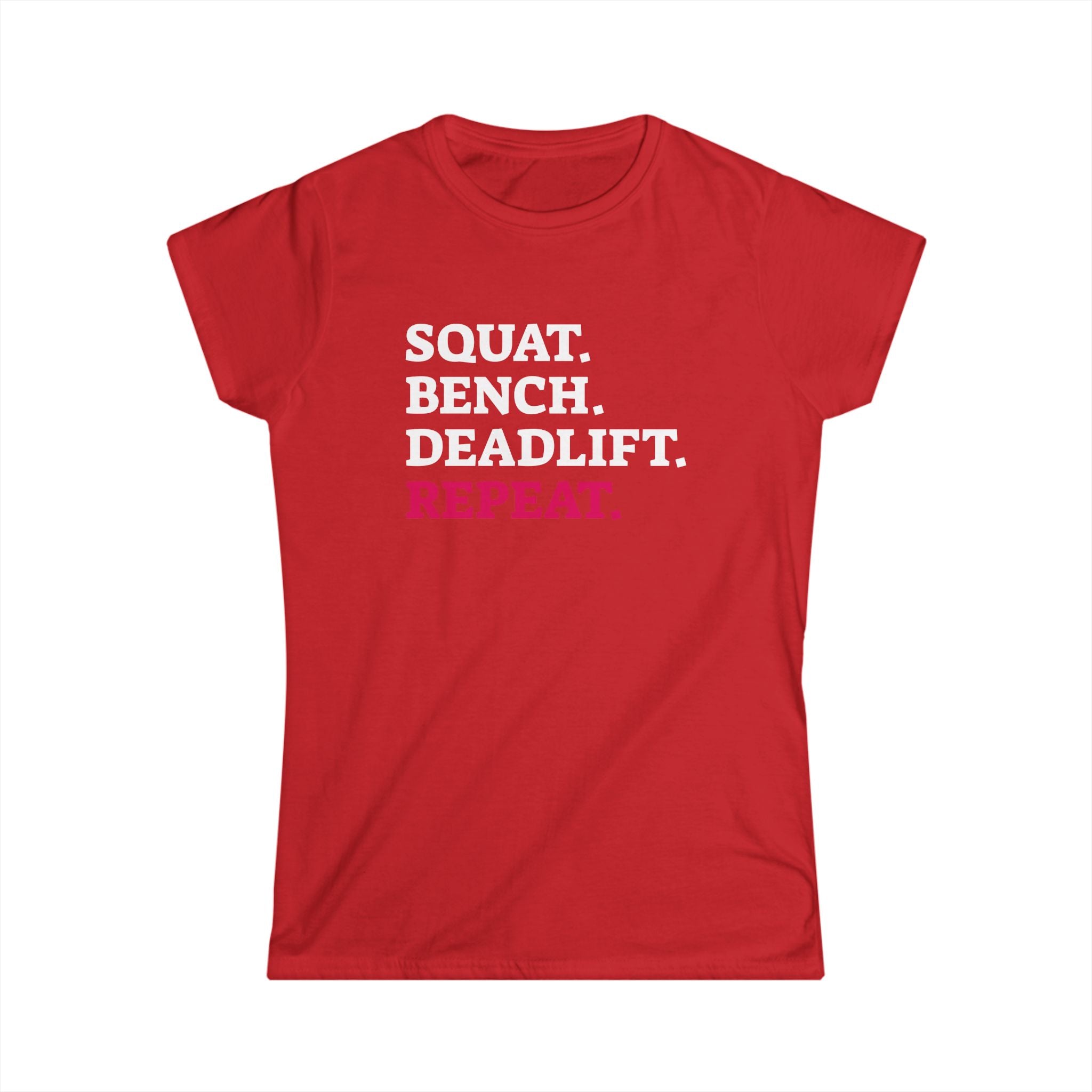 Squat Bench Deadlift Repeat - Women's Softstyle Tee -  Front & Back WWLW Logo