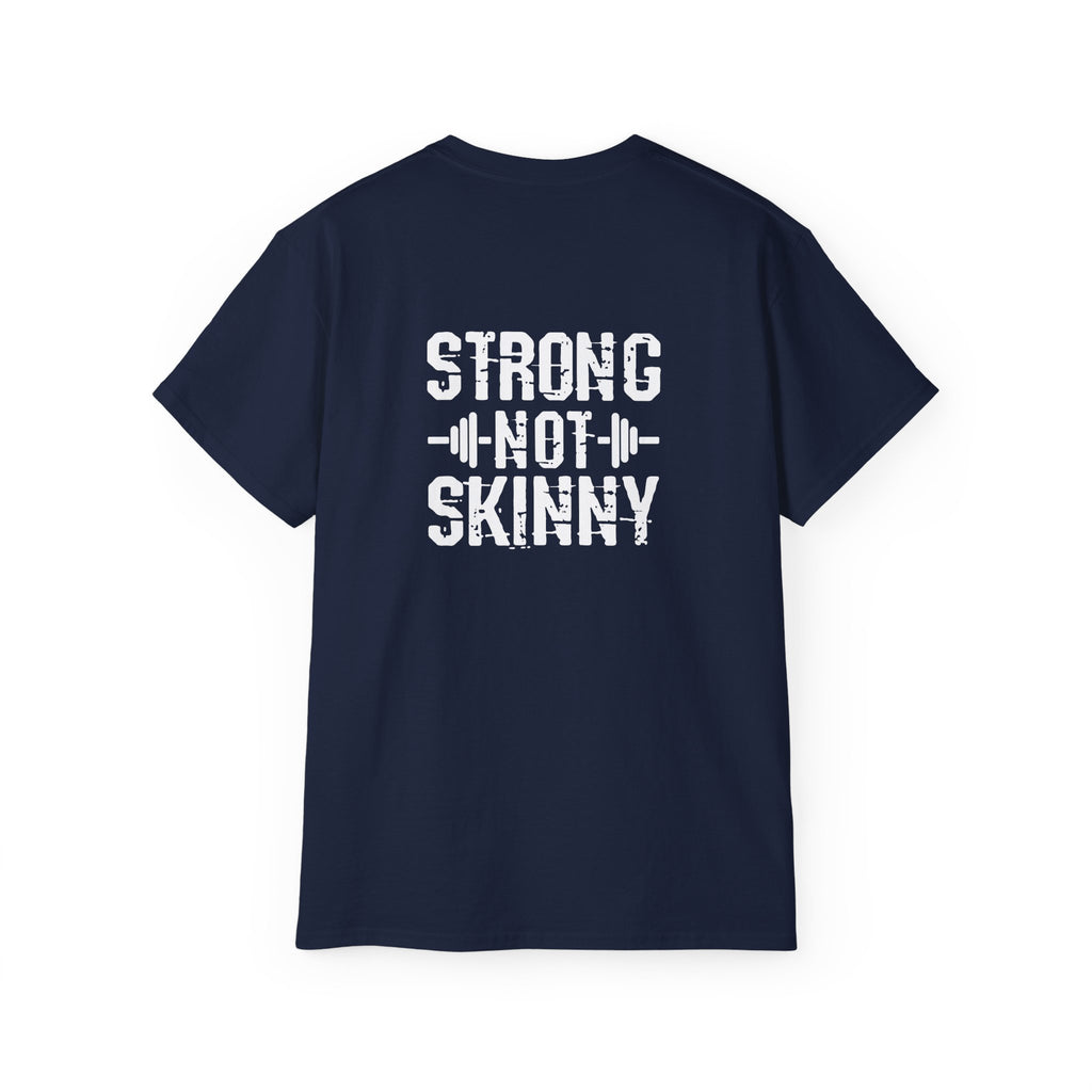 Strong Not Skinny – Unisex Ultra Cotton Tee (White Distressed Logo)
