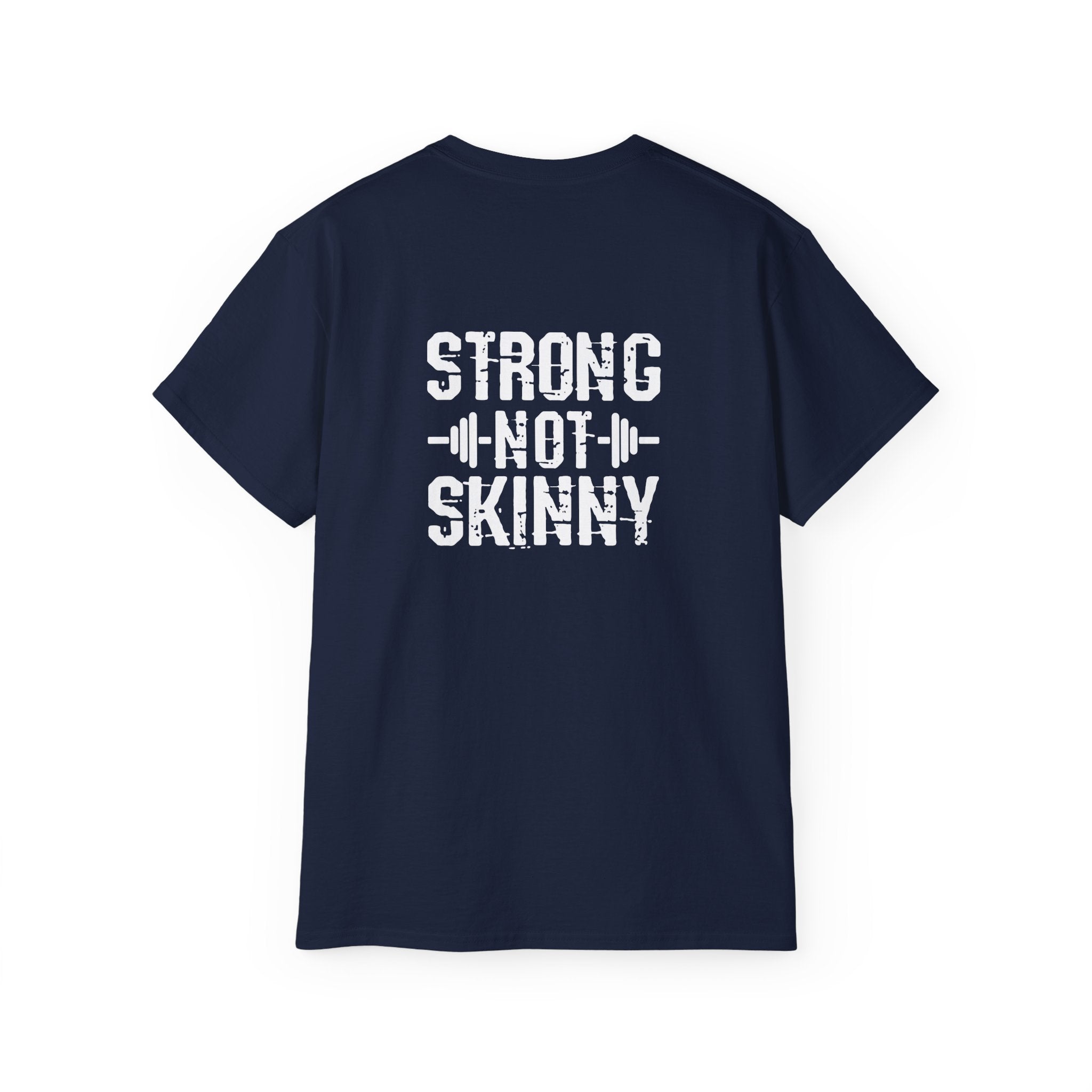 Strong Not Skinny – Unisex Ultra Cotton Tee (White Distressed Logo)
