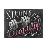 Strong Is Beautiful - Matte Canvas, Stretched, 1.25" - Motivational Wall Art