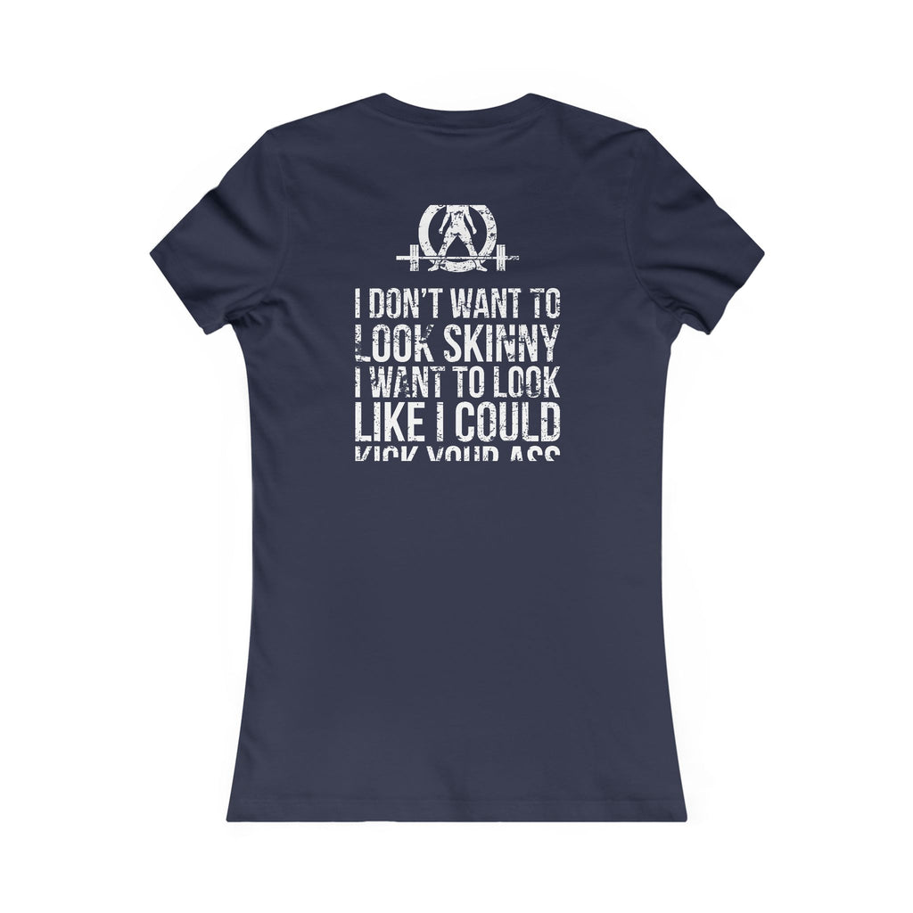 I DON’T WANT TO LOOK SKINNY I WANT TO LOOK LIKE I CAN KICK YOUR ASS - White WWLW Distressed Logo - Women's Favorite Tee