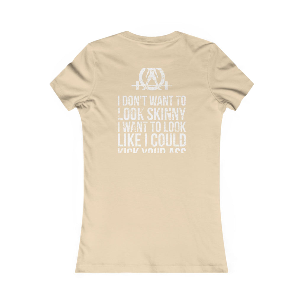 I DON’T WANT TO LOOK SKINNY I WANT TO LOOK LIKE I CAN KICK YOUR ASS - White WWLW Distressed Logo - Women's Favorite Tee