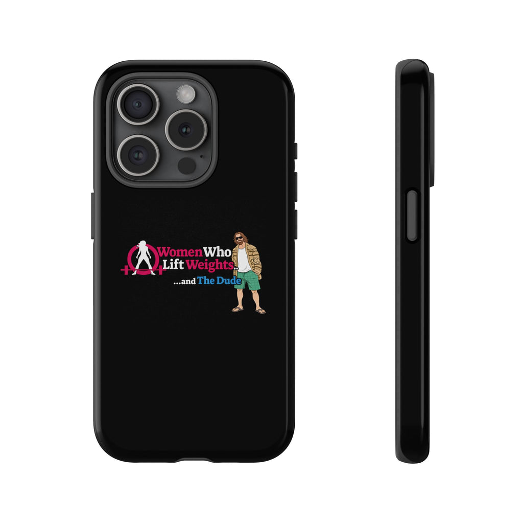 WWLW and The Dude 😎 - Tough Phone Cases