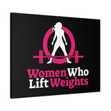 Women Who Lift Weights Full Logo - Motivational Wall Art Canvas