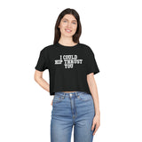 I Could Hip Thrust You - Women's Crop Tee - Front White Logo
