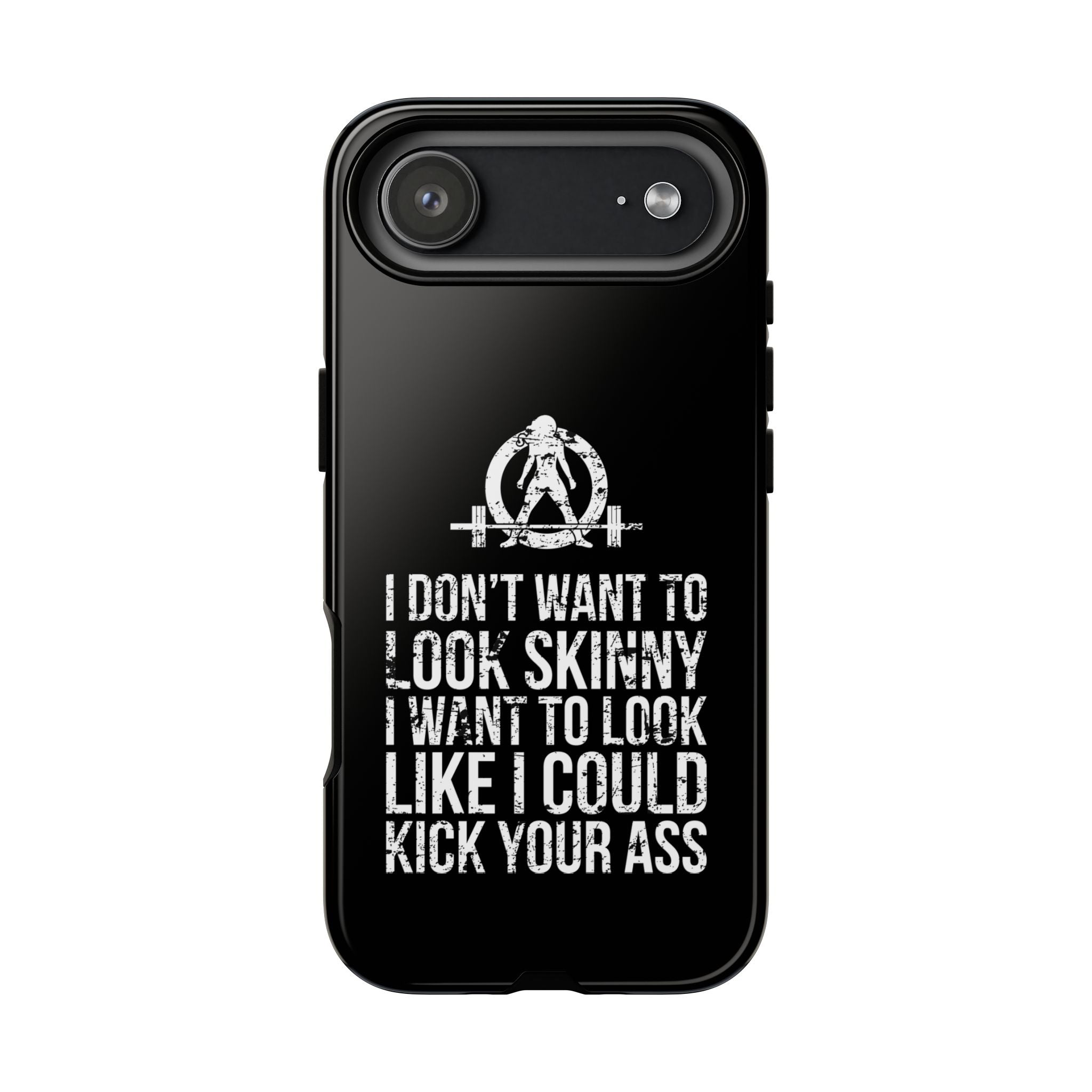 Tough Cases - I Don't Want To Look Skinny I Want To Look Like I Can Kick Your Ass - WWLW Logo