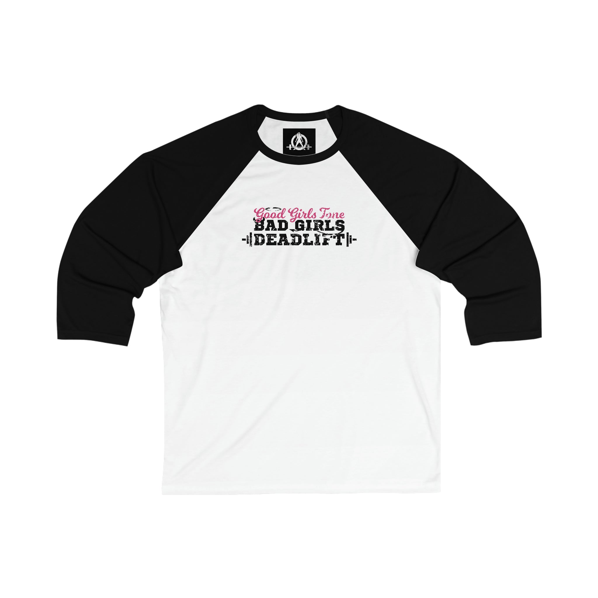 3\4 Sleeve Baseball Tee - Good Girls Tone Bad Girls Deadlift