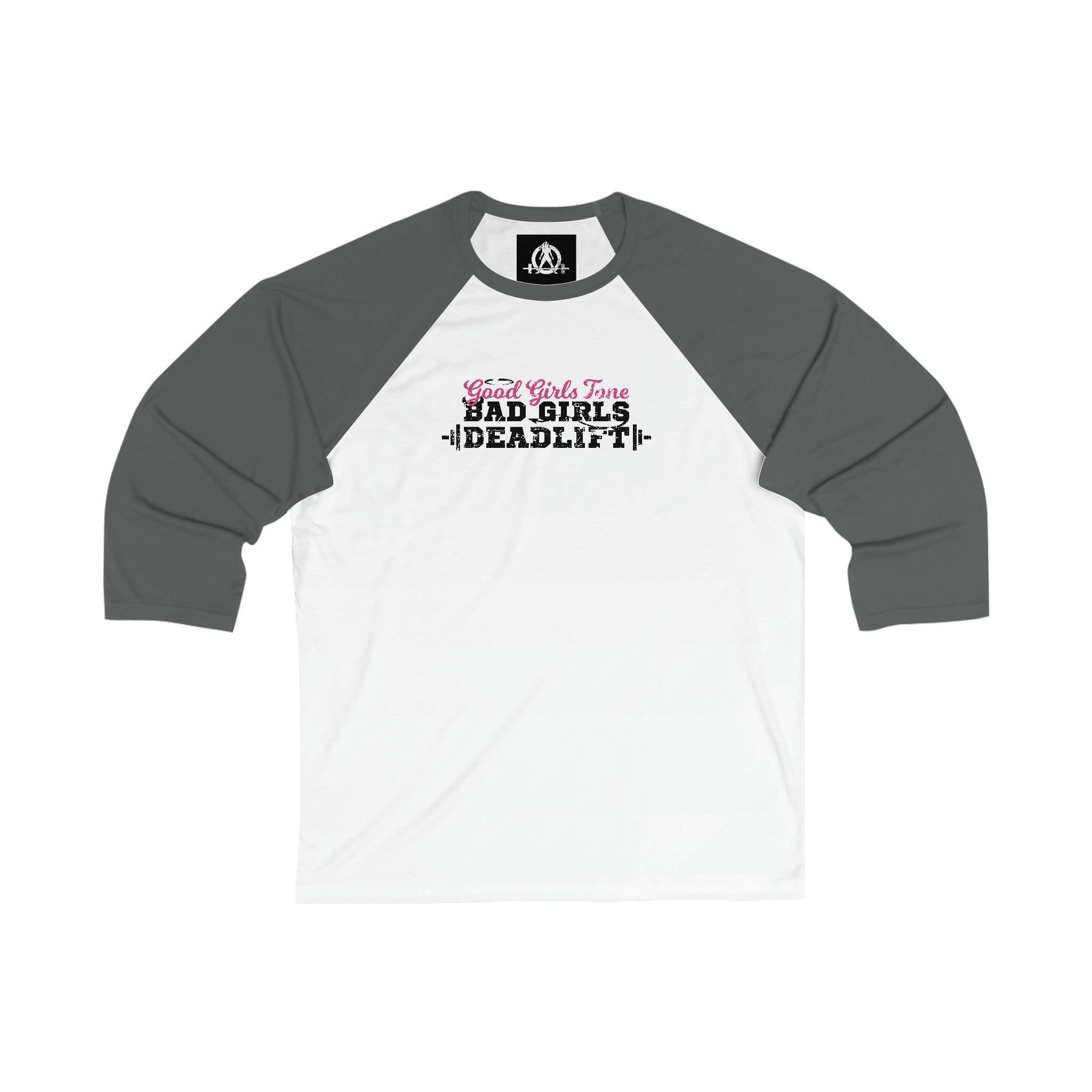 3\4 Sleeve Baseball Tee - Good Girls Tone Bad Girls Deadlift