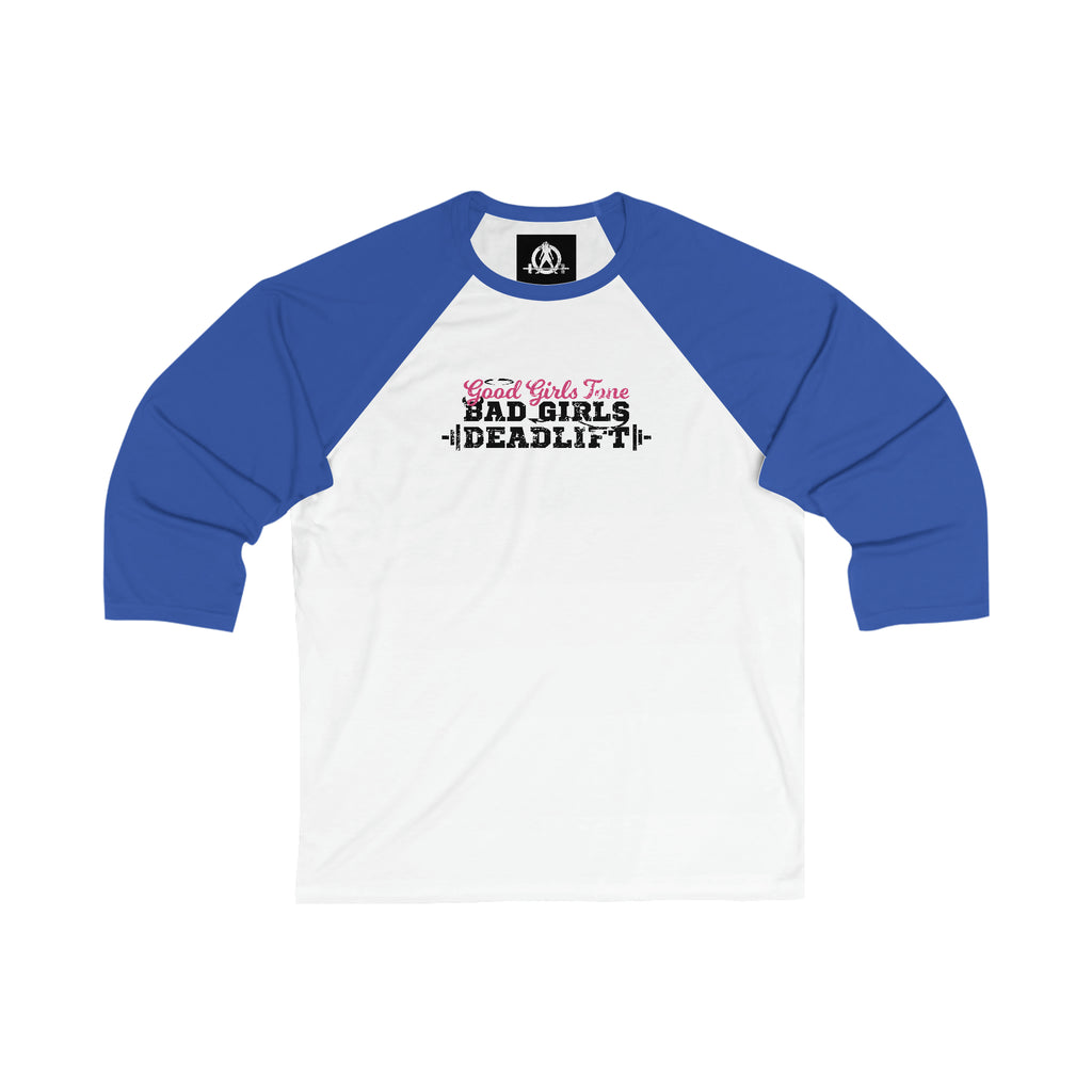 3\4 Sleeve Baseball Tee - Good Girls Tone Bad Girls Deadlift