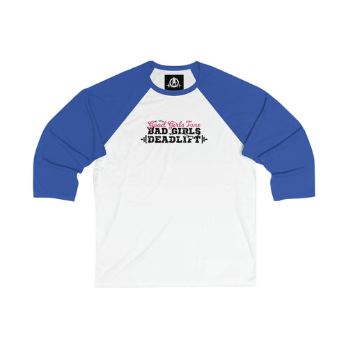 3\4 Sleeve Baseball Tee - Good Girls Tone Bad Girls Deadlift
