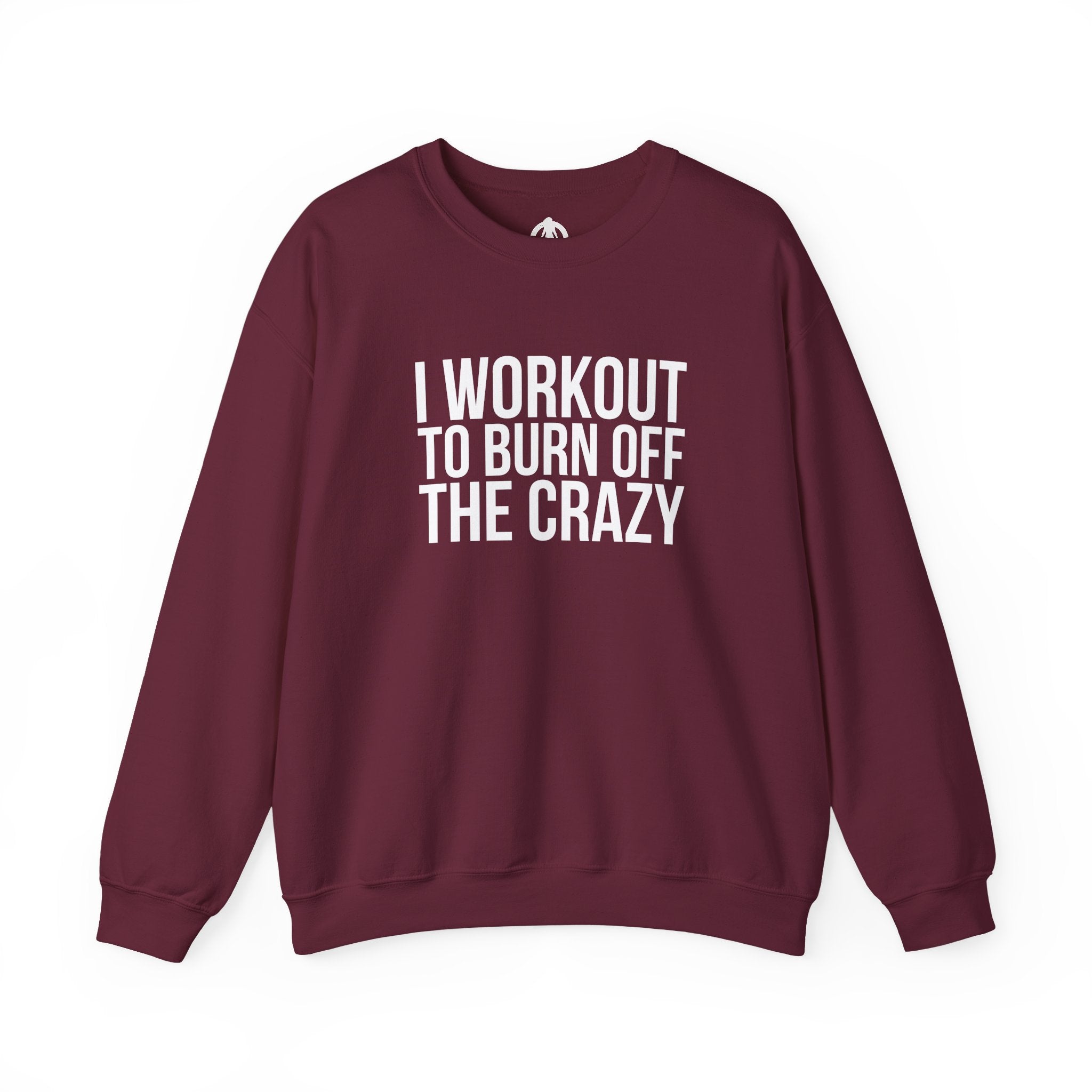 I Workout To Burn Off The Crazy - Unisex Heavy Blend™ Crewneck Sweatshirt - Front White Logo - Plain Back