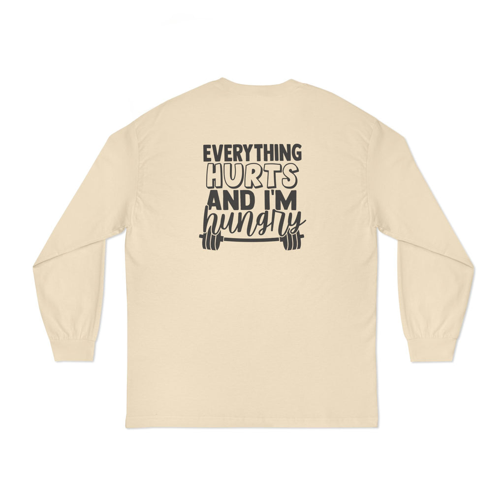 Everything Hurts & I'm Hungry - Unisex Classic Long Sleeve T-Shirt - Black Print on Front & Back