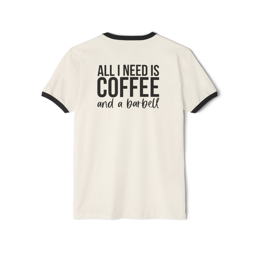 ALL I NEED IS COFFEE & A Barbell - Unisex Cotton Ringer T-Shirt - Black Logo Front & Back