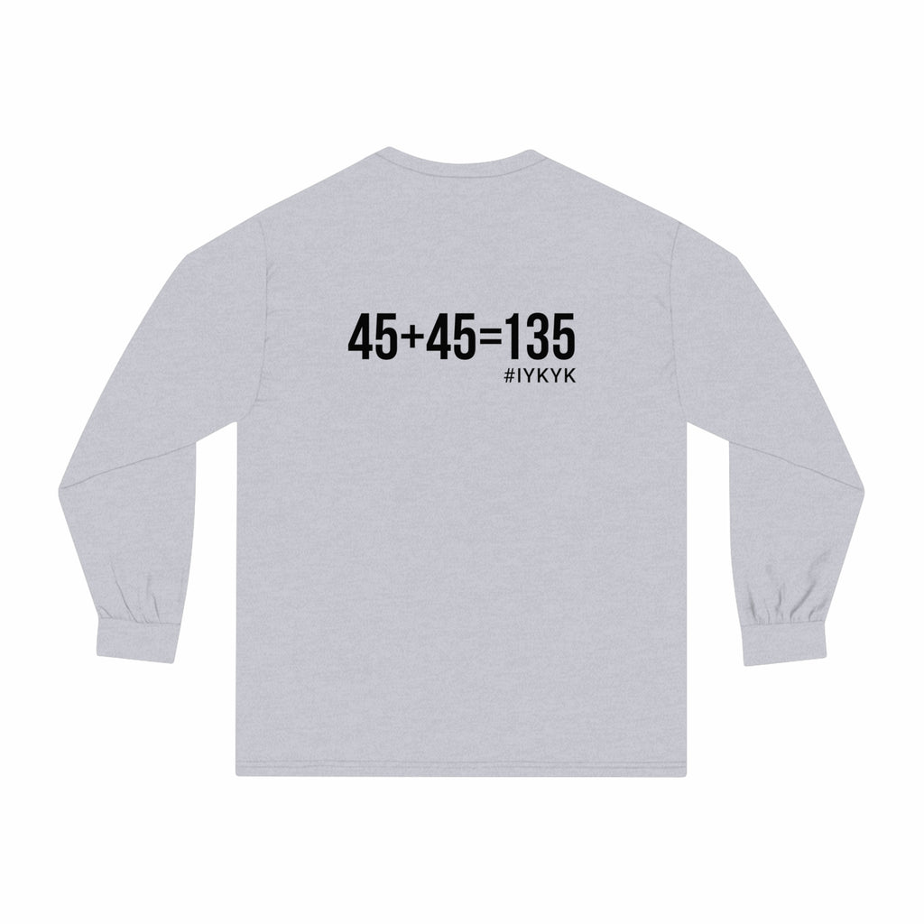 45 + 45 = 135 - Unisex Classic Long Sleeve T-Shirt - Black Print on Front & Back