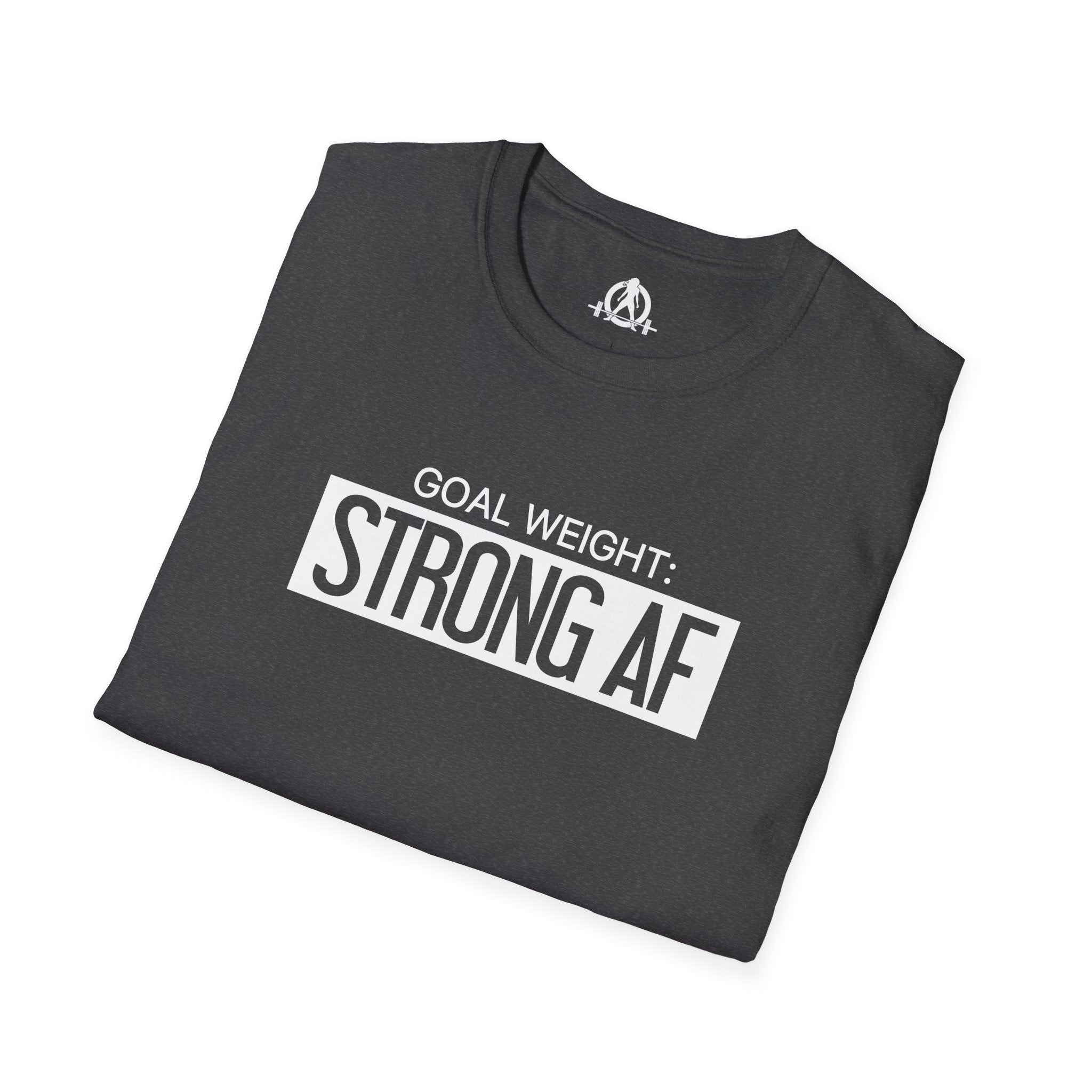 Goal Weight Strong AF - Unisex Softstyle T-Shirt - Print on Front Plain Back