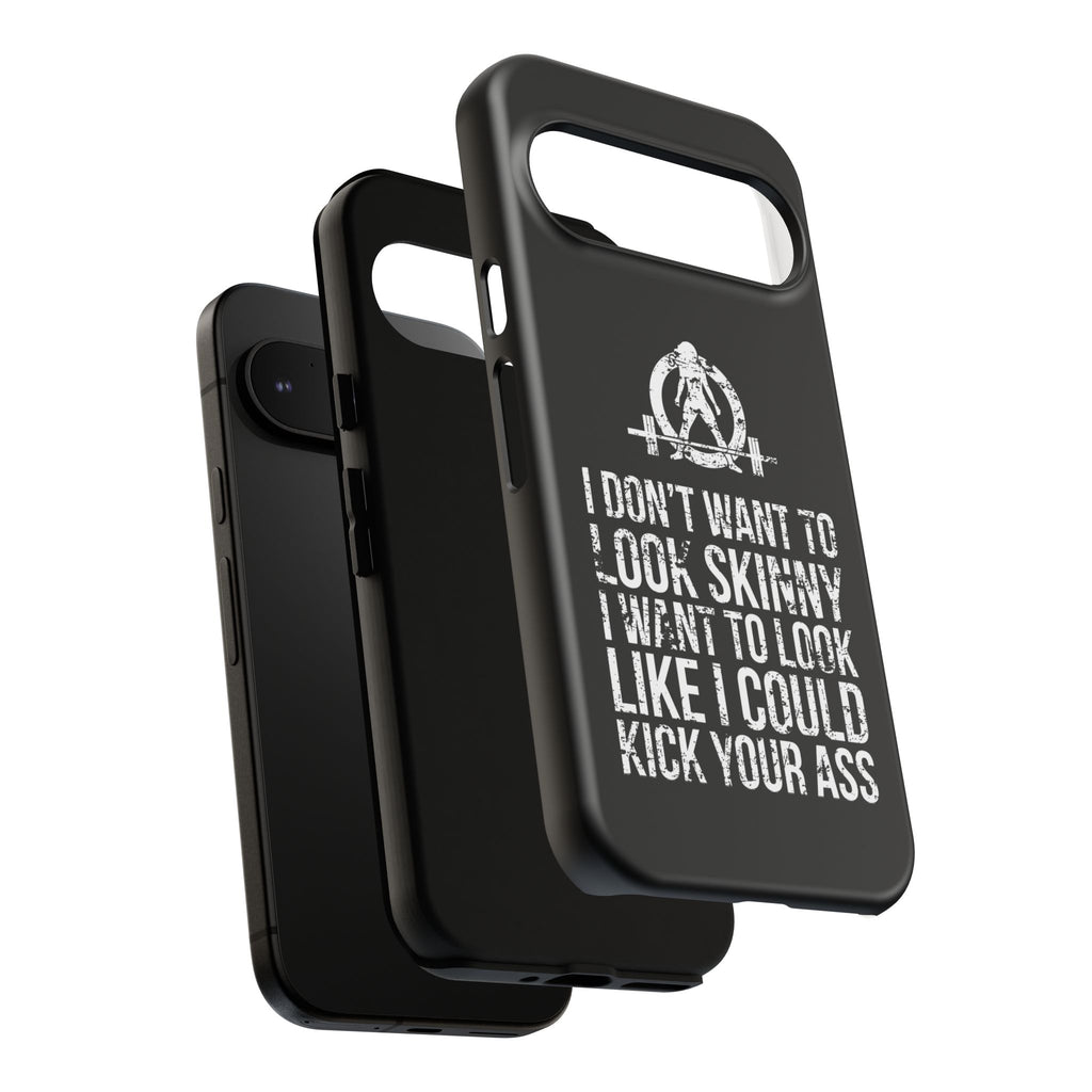 Tough Cases - I Don't Want To Look Skinny I Want To Look Like I Can Kick Your Ass - WWLW Logo