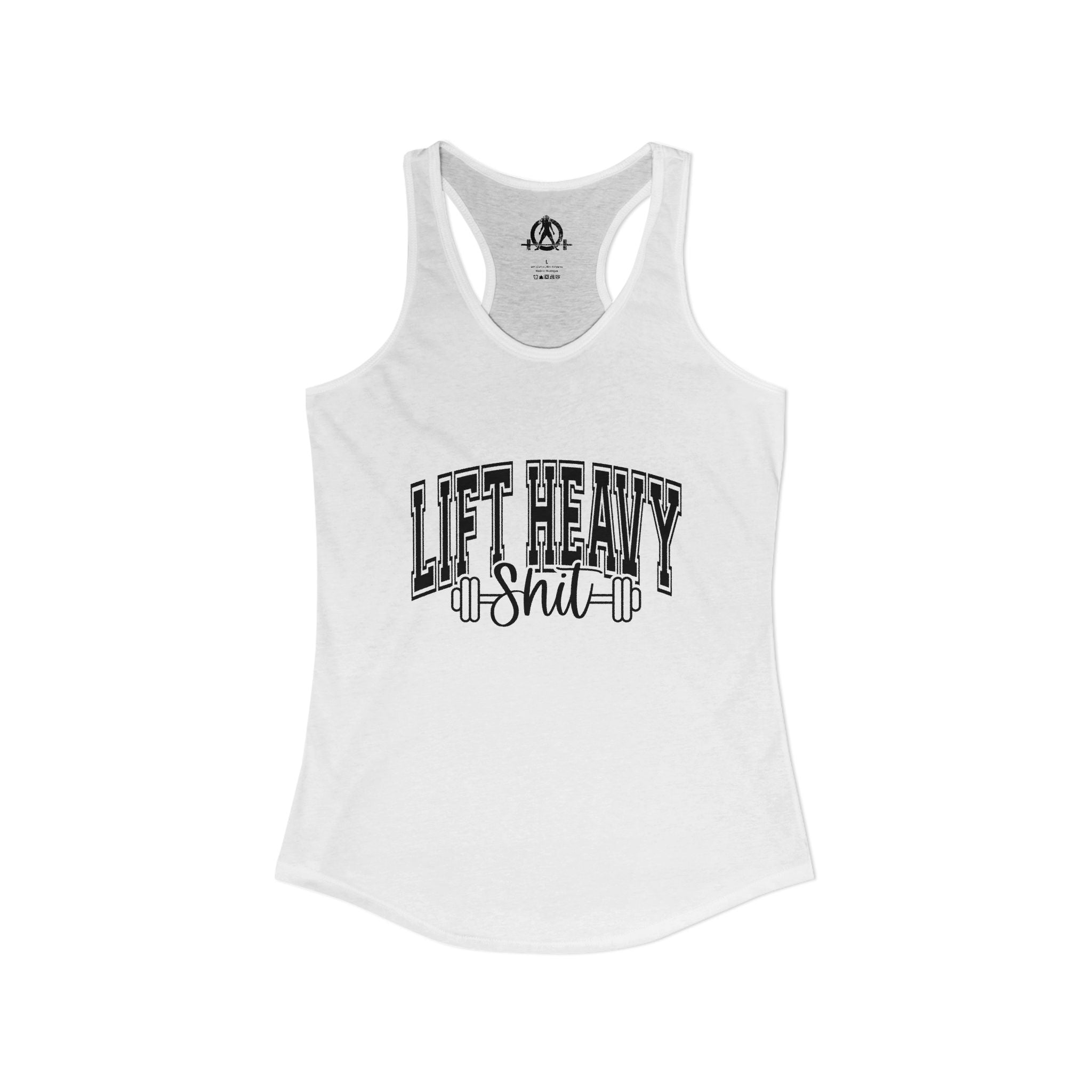 Lift Heavy Shit - Women's Ideal Racerback Tank - Black Logo Front - Plain Back