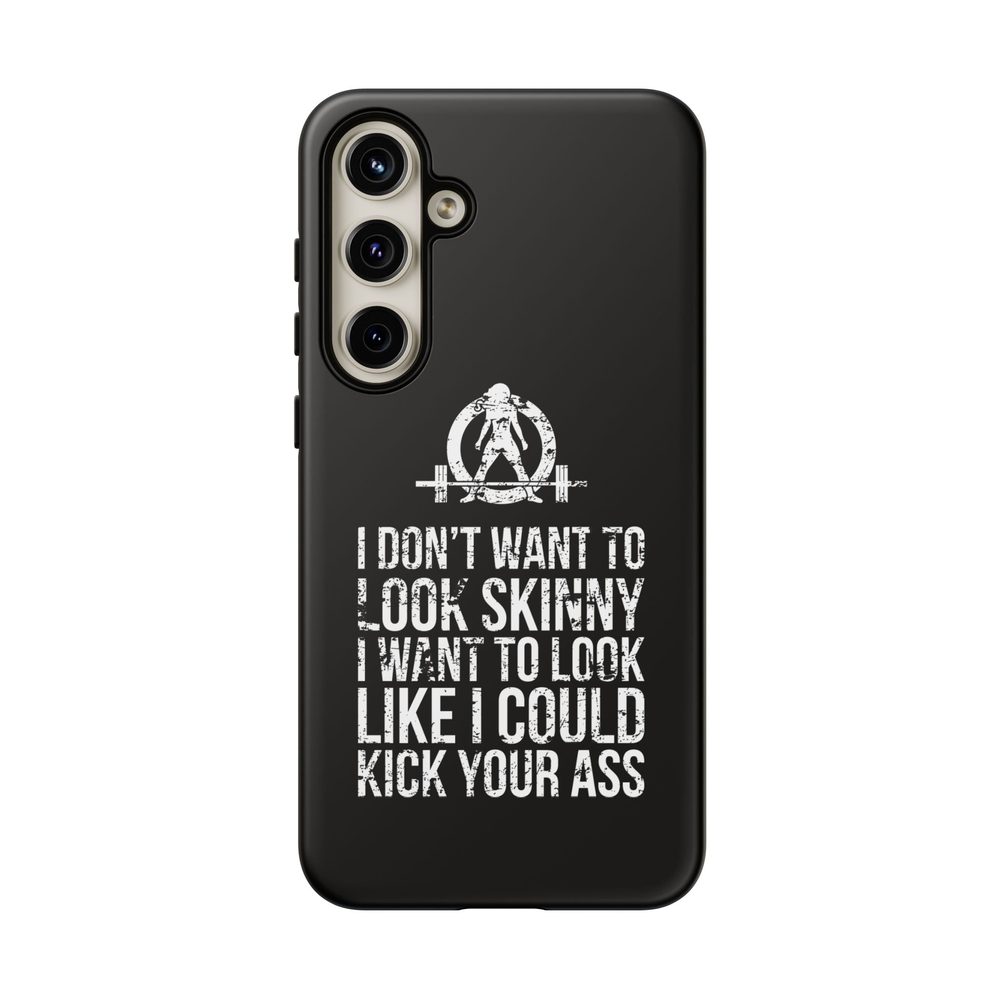 Tough Cases - I Don't Want To Look Skinny I Want To Look Like I Can Kick Your Ass - WWLW Logo