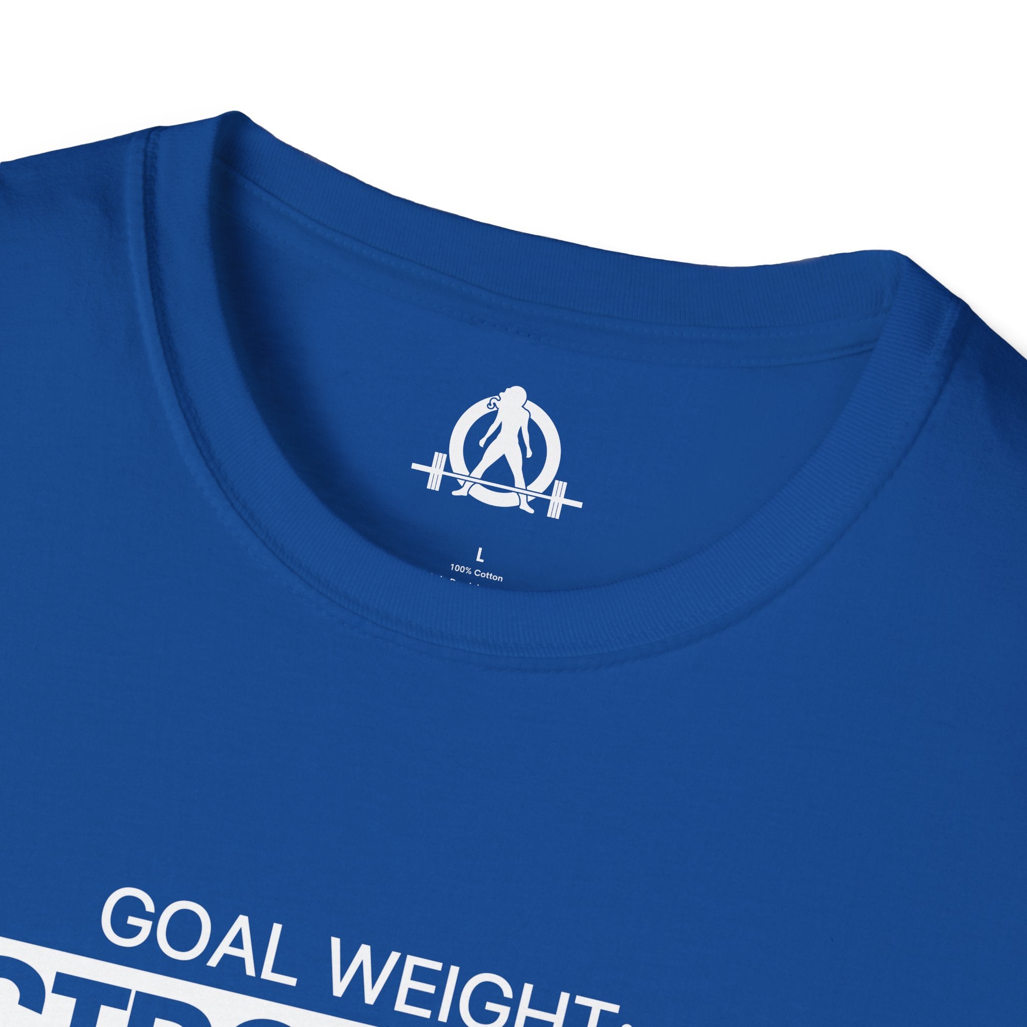 Goal Weight Strong AF - Unisex Softstyle T-Shirt - Print on Front Plain Back