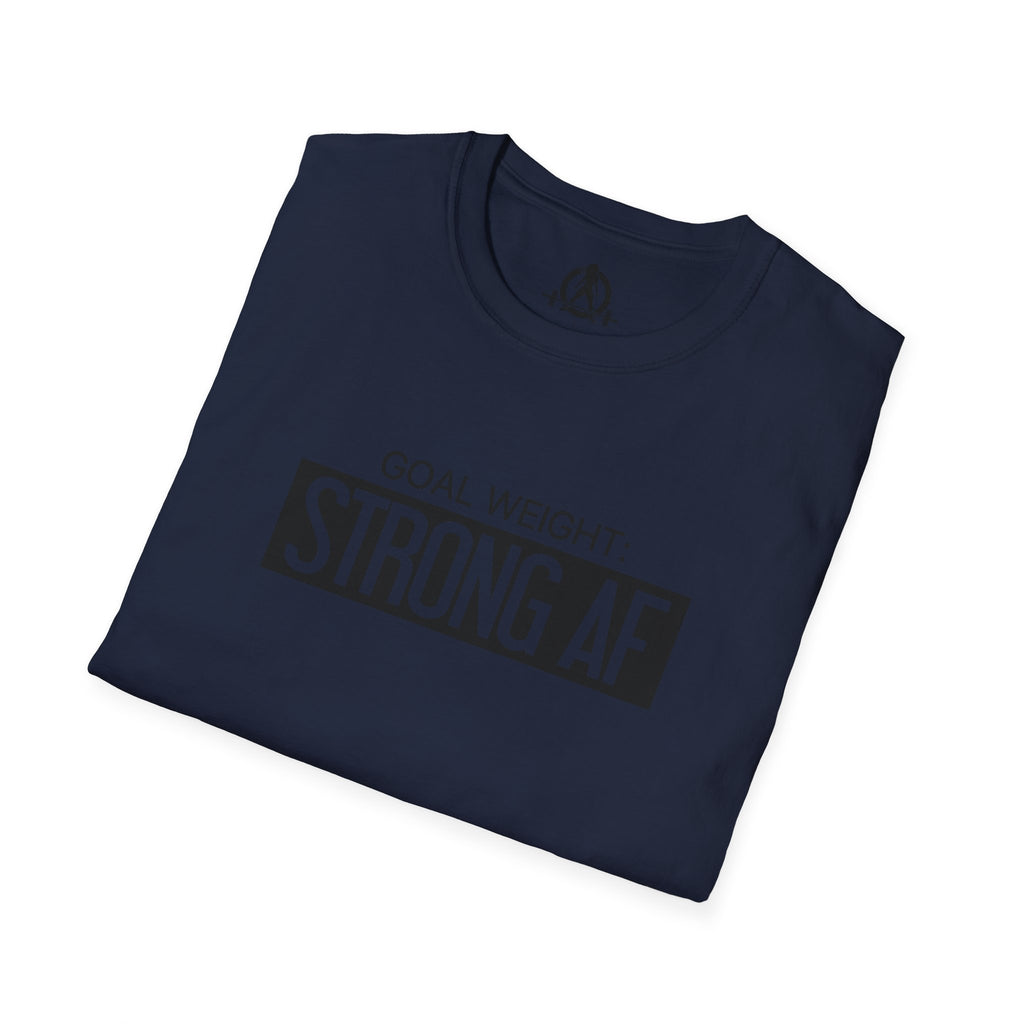 Goal Weight Strong AF - Unisex Softstyle T-Shirt - Black Print on Front Plain Back