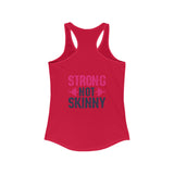 Strong Not Skinny - Color Distressed Logo - Women's Ideal Racerback Tank