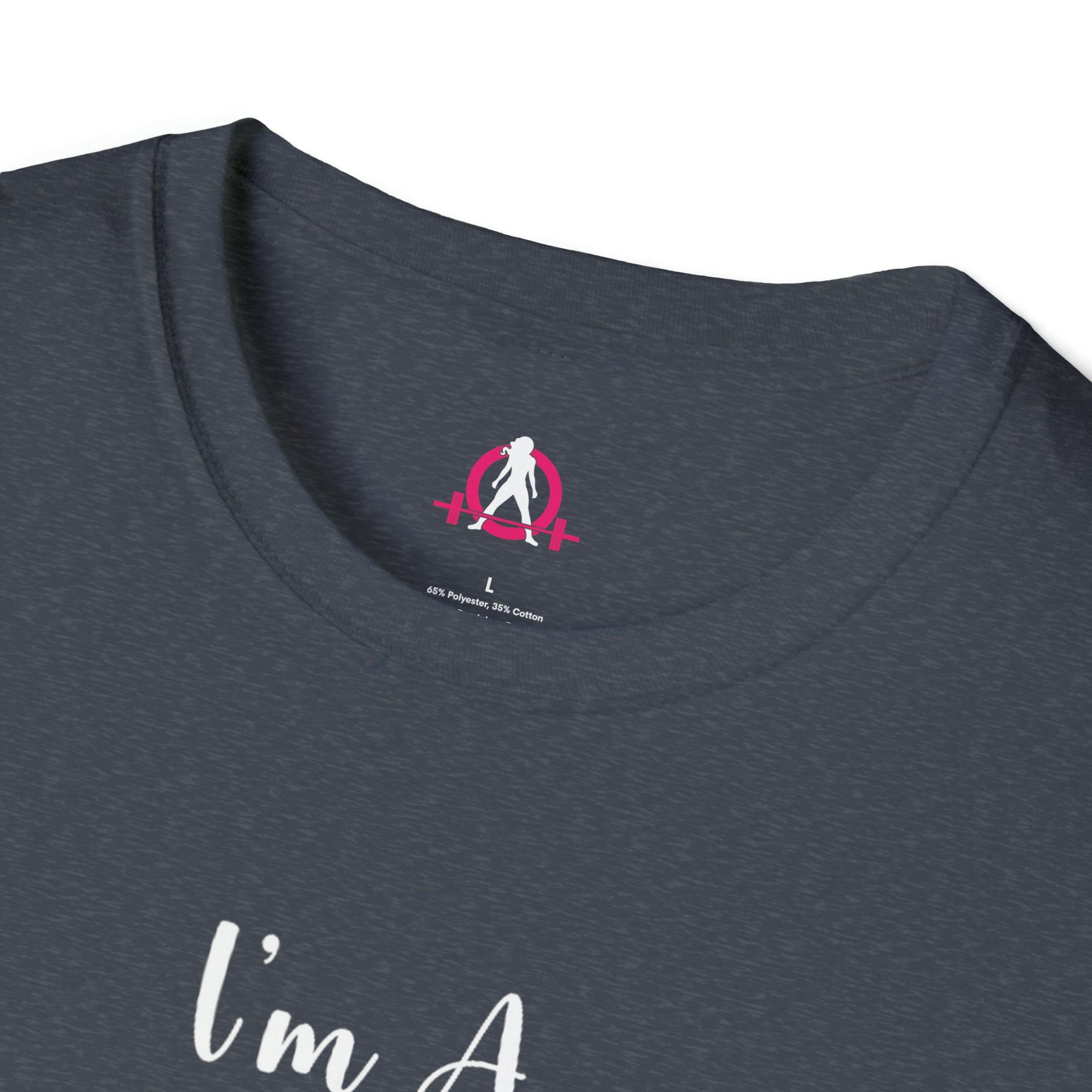 I'm A Barbell Girl - Neck Liner + Plain Back Unisex Softstyle T-Shirt