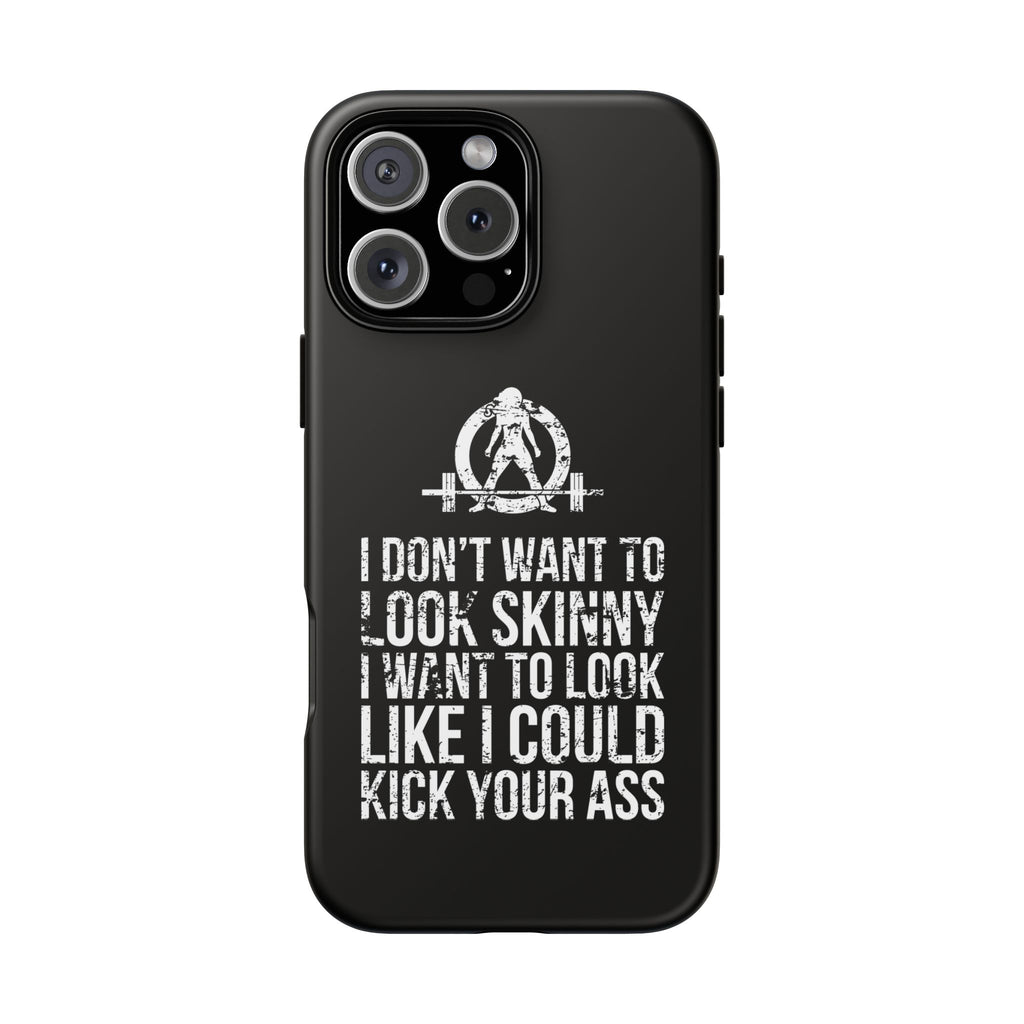 Tough Cases - I Don't Want To Look Skinny I Want To Look Like I Can Kick Your Ass - WWLW Logo