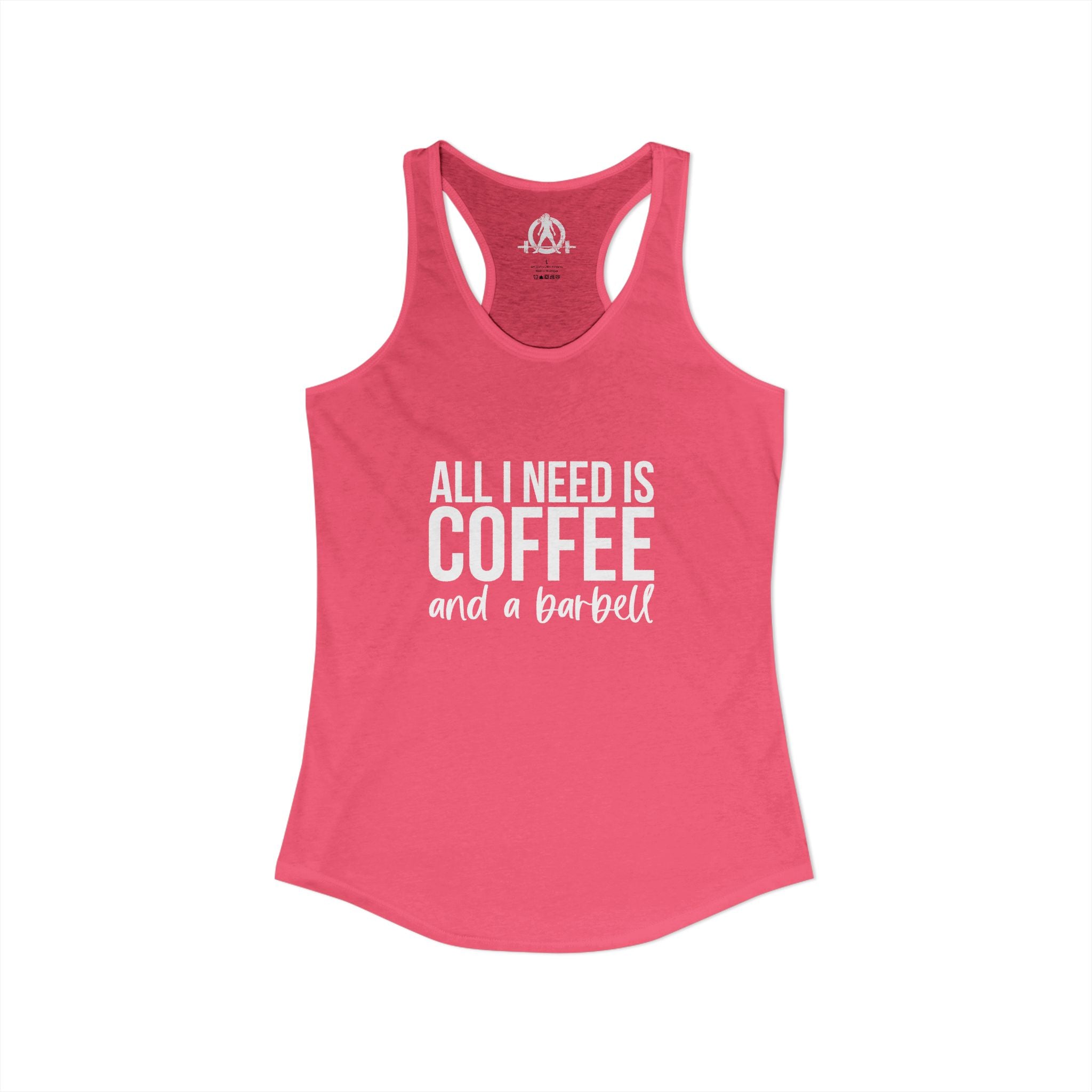 All I Need Is Coffee and a Barbell - Women's Ideal Racerback Tank - White Logo - Front & Back
