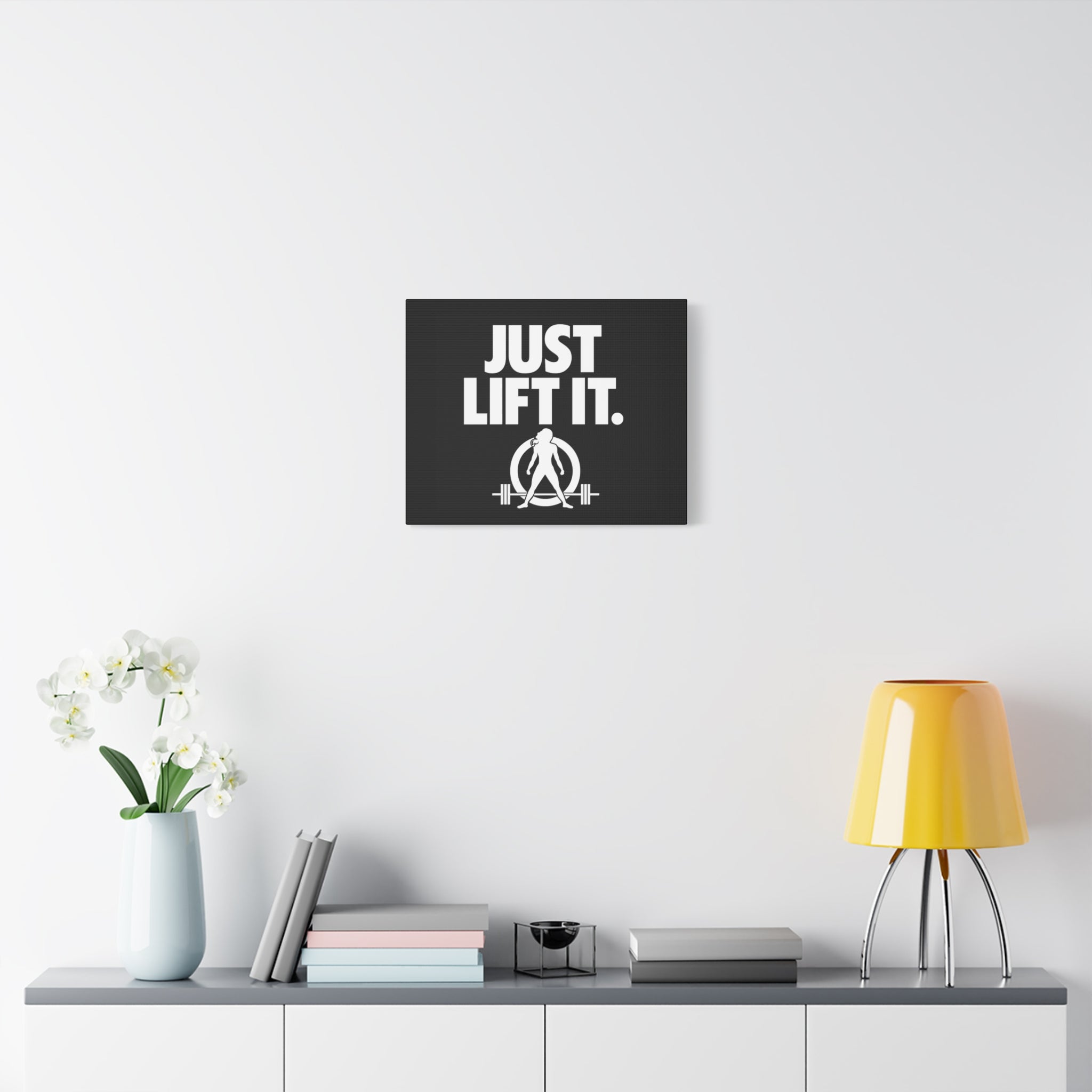 JUST LIFT IT. - Inspirational Wall Art - Canvas Print